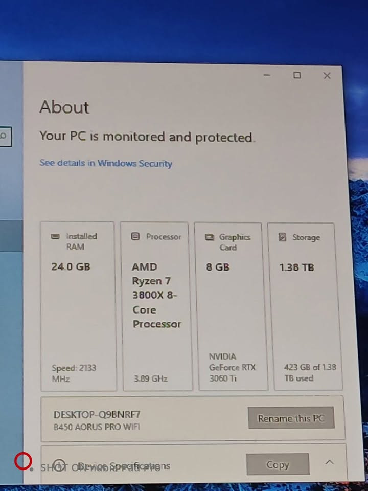 3060ti 🏴‍☠️
ram 24
r7 3800X
شاشة
msi 
27 
180hz
موس وسماعات فانتك 
كيبورد ميكانكل 
موس باد 3d
ميز  وياه مكتبي 
#السعر  بي مجال حك الجية 1250
للستفسار ***********

نص مكتوب في الصور:
- About Your PC is monitored and protected. See details in Windows Security Installed RAM 24.0 GB Speed: 2133 MHz Processor AMD Ryzen 7 3800X 8-Core Processor 3.89 GHz Graphics Card 8 GB NVIDIA GeForce RTX 3060 Ti Storage 1.38 TB 423 GB of 1.38 TB used DESKTOP-Q9BNRF7 B450 AORUS PRO WIFI Rename this PC Copy Related settings Device specifications
- About Device Specifications Copy Device Name DESKTOP-Q9BNRF7 Processor AMD Ryzen 7 3800X 8-Core Processor 3.89 GHz Installed RAM 8.00 GB Graphics Card NVIDIA GeForce RTX 3060 Ti (8 GB) Storage 932 GB HDD ST1000DM010-2EP102, 477 GB SSD SSD 512GB Device ID 0EADFF04-2257-4B43-A26F- A6B78E83C39D Product ID 00330-80000-00000-AA032 System Type 64-bit operating system, x64- based processor Pen and touch No pen or touch input is available for this display Frequently asked questions