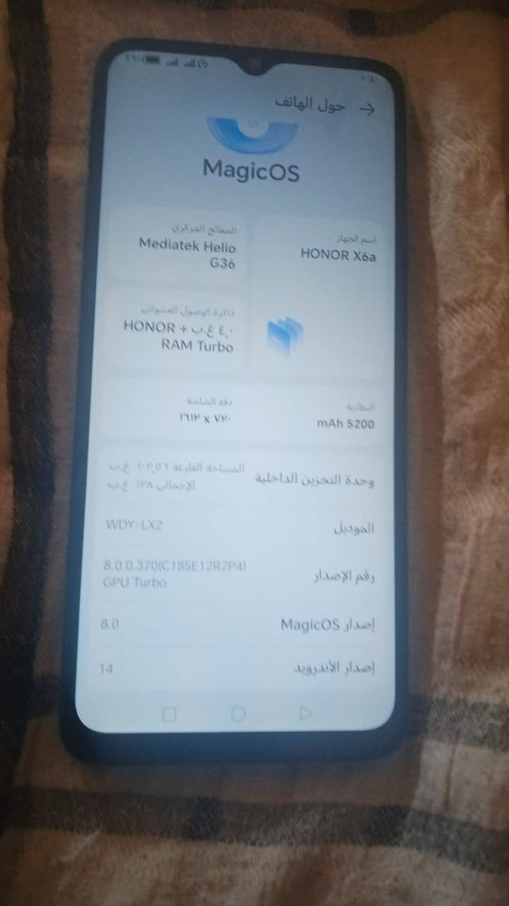 سلام عليكم
جهاز للبيع جهاز مكفول ما بدل بي شي مكاني بابل  وسعر 120 جهاز احلي من البي صوره الخاص محظور رقمي ***********

نص مكتوب في الصور:
- حول الهاتف MagicOS المعالج المركزي Mediatek Helio G36 اسم الجهاز HONOR X6a ذاكرة الوصول العشوائي ٤ غ.ب + HONOR RAM Turbo دقة الشاشة ١٦١٢ x ٧٢٠ mAh 5200 البطارية المساحة الفارغة ١٠٢,٥٦ غ.ب الإجمالي ١٢٨ غ.ب وحدة التخزين الداخلية الموديل WDY-LX2 رقم الإصدار 8.0.0.370(C185E12R2P4) GPU Turbo إصدار MagicOS 8.0 إصدار الأندرويد 14