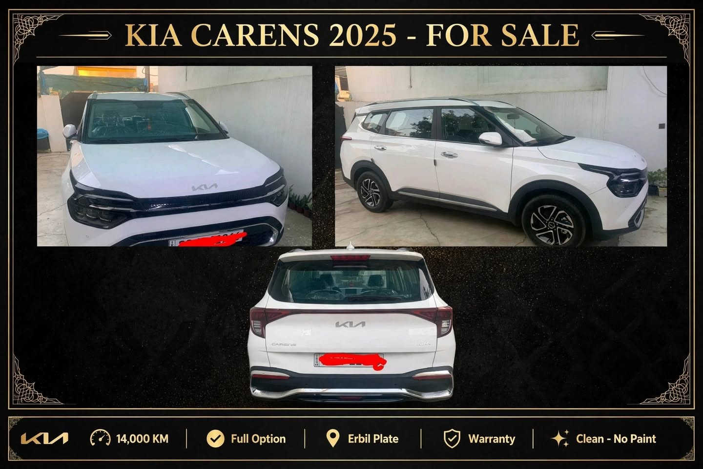 للبيع سيارة كيا كارينز 2025 ضمان شركة كلين تايتل 7 راكب بطاقة بانزين للاستفسار الاتصال ***********

نص مكتوب في الصور:
- للبيع CAR FOR SALE 2025 Kia Carens 2025 14,000 KM Full Option Clean - No Paint Warranty Warranty Included • 1 Year Warranty Erbil Erbil Plate • Clean Title FULL OPTION • WHITE COLOR • ERBIL CONTACT FOR PRICE سيارة نظيفة • مواصفات كاملة • بدون أي صبغ
- KIA CARENS 2025 - FOR SALE 14,000 KM Full Option Erbil Plate Warranty Clean - No Paint