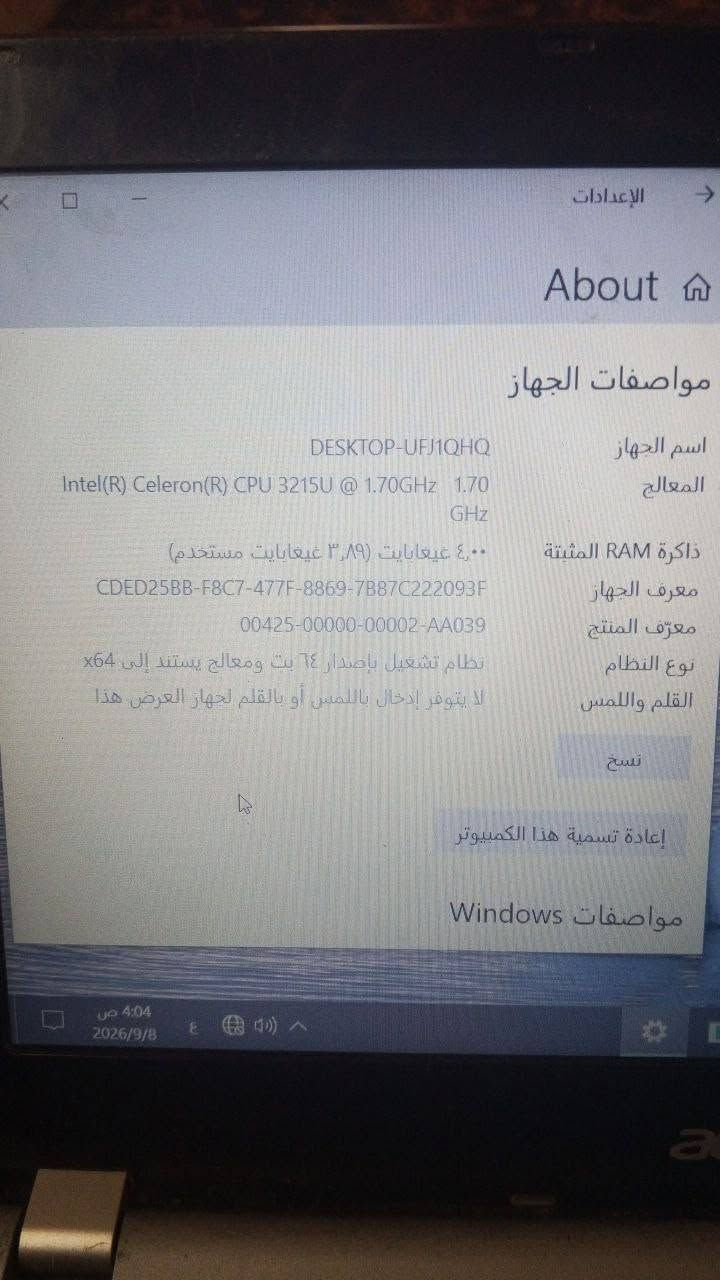 حاسبه للبيع مثل ماموضح بالصوره السعر 80 الاستفسار على الرقم ***********

نص مكتوب في الصور:
- الإعدادات About مواصفات الجهاز اسم الجهاز DESKTOP-UFJ1QHQ المعالج Intel(R) Celeron(R) CPU 3215U @ 1.70GHz 1.70 GHz ذاكرة RAM المثبتة ٤,٠٠ غيغابايت (٣,٨٩ غيغابايت مستخدم) معرف الجهاز CDED25BB-F8C7-477F-8869-7B87C222093F معرف المنتج 00425-00000-00002-AA039 نوع النظام نظام تشغيل بإصدار ٦٤ بت ومعالج يستند إلى x64 القلم واللمس لا يتوفر إدخال باللمس أو بالقلم لجهاز العرض هذا نسخ إعادة تسمية هذا الكمبيوتر مواصفات Windows 4:04 ص 2026/9/8
- الإعدادات مساحة التخزين يمكن أن يقوم استشعار سعة التخزين تلقائيًا بتحرير مساحة عن طريق التخلص من الملفات غير الضرورية، مثل الملفات المؤقتة والمحتوى الموجود في سلة المحذوفات. إيقاف التشغيل تكوين استشعار سعة التخزين أو تشغيله الآن 119 غيغابايت - (C:) القرص المحلي تم استخدام ٢٧,٣ غيغابايت ٩١,٧ غيغابايت حر هذه هي كيفية استخدام مساحة التخزين وكيفية تحرير مساحة. تطبيقات وميزات ٩٩,٤ ميغابايت إلغاء تثبيت التطبيقات والميزات غير المستخدمة أو غير المرغوب فيها الملفات المؤقتة ١,٢ غيغابايت اختر الملفات المؤقتة المطلوب إزالتها 4:03 ص 2026/9/8
- الإعدادات About مواصفات Windows الإصدار Windows 10 Enterprise LTSC الإصدار 21H2 تم التثبيت في ٢٠٢٤/٣/١١ إصدار نظام التشغيل ١٩٠٤٤,١٨٨٩ Windows Feature Experience Pack 120.2212.4180.0 تجربة نسخ تغيير مفتاح المنتج أو ترقية إصدار Windows قراءة اتفاقية خدمات Microsoft التي تنطبق على خدماتنا قراءة شروط ترخيص برامج Microsoft الإعدادات المرتبطة ٤:٠٤ ص ٢٠٢٦/٩/٨
