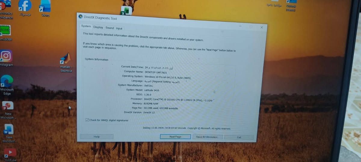 🚨 للبيع المستعجل 🚨
لابتوب Dell بحالة ممتازة وجاهز للاستخدام مباشرة، مناسب جداً للدراسة والأعمال البرمجية والهندسية والأعمال اليومية:
🔹 المواصفات التقنية:
 الموديل: Dell Latitude 3410  
 المعالج: Intel Core i5-10210U (الجيل العاشر - 10th Gen)  
 الذاكرة العشوائية (RAM): 8 جيجابايت (8GB)  
 نظام التشغيل: Windows 10 Pro (64-bit)  
حجم الشاشة 14 
💵 السعر: 310 ألف دينار
📍 المكان: البصرة - الزبير
📞 للإتصال أو الواتساب: ***********

نص مكتوب في الصور:
- DirectX Diagnostic Tool System Display Sound Input This tool reports detailed information about the DirectX components and drivers installed on your system. If you know which area is causing the problem, click the appropriate tab above. Otherwise, you can use the "Next Page" button below to visit each page in sequence. System Information Current Date/Time: 24, 2026, 12:53:52 PM, am Computer Name: DESKTOP-SMT7KO1 Operating System: Windows 10 Pro 64-bit (10.0, Build 19045) Language: العربية (Regional Setting: العربية) System Manufacturer: Dell Inc. System Model: Latitude 3410 BIOS: 1.36.0 Processor: Intel(R) Core(TM) i5-10210U CPU @ 1.60GHz (8 CPUs), ~2.1GHz Memory: 8192MB RAM Page file: 3011MB used, 6221MB available DirectX Version: DirectX 12 Check for WHQL digital signatures DxDiag 10.00.19041.5438 64-bit Unicode Copyright © Microsoft. All rights reserved. Help Next Page Save All Information Exit