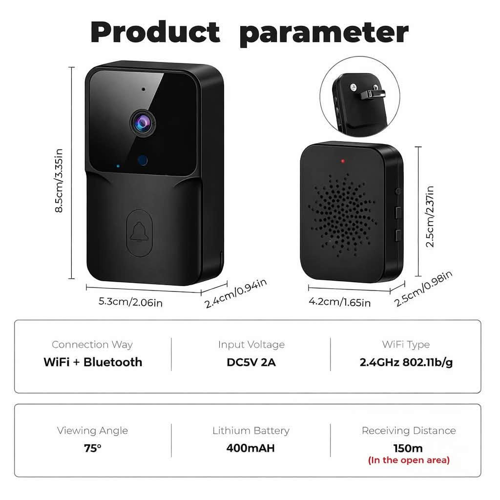 جرس باب ومزود ب كاميرا 🔥

جرس الباب الذكي اللاسلكي المصغر (Mini Doorbell) المزود بكاميرا مدمجة.يأتي هذا الجهاز في علبة بيضاء تحتوي على قطعتين أساسيتين:القطعة الخارجية (الجرس): تحتوي على كاميرا مدمجة لالتقاط صور وفيديوهات للزوار، بالإضافة إلى زر الجرس.القطعة الداخلية (المستقبل/المكبر): يتم وضعها داخل المنزل لإصدار صوت التنبيه عند ضغط أحد الزوار على الزر الخارجي.أبرز مواصفات ومميزات الجهاز:الاتصال بالواي فاي (WiFi): يتيح لك ربط الجرس بتطبيق خاص على الهاتف المحمول لتلقي إشعارات فورية ورؤية من يقف خلف الباب من أي مكان.كاميرا ذكية وتواصل صوتي: تدعم الكاميرا خاصية الرؤية الليلية والتحدث المتبادل (سماع والتحدث مع الزائر عبر الهاتف).سهولة التركيب: يعمل بشكل لاسلكي تماماً دون الحاجة لتمديدات معقدة.

نص مكتوب في الصور:
- 166°
- SMART MINI DOORBELL DIMENSIONS
- 4.55 cm
- (45.5 mm)
- 8.05 cm
- (80.5 mm)
- Product parameter 8.5cm/3.35in 5.3cm/2.06in 2.4cm/0.94in 2.5cm/2.37in 2.5cm/0.98in 4.2cm/1.65in Connection Way WiFi + Bluetooth Input Voltage DC5V 2A WiFi Type 2.4GHz 802.11b/g Viewing Angle 75° Lithium Battery 400mAH Receiving Distance 150m (In the open area)
