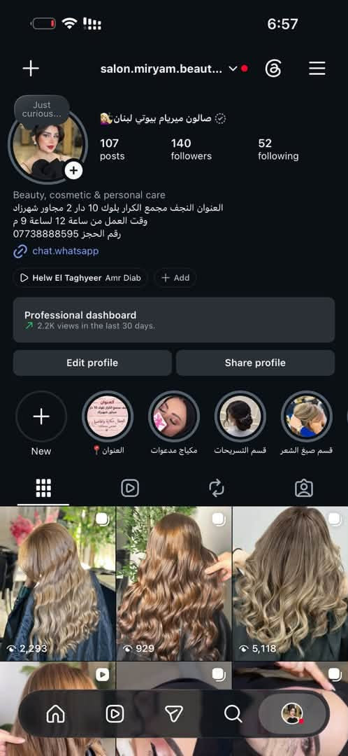 💗 صبايا النجف الحلوات 💗

صالون ميريام بيوتي – لبنان 🇱🇧
📍 موجود في مجمع الكرار – النجف

عاملين إلكن عروض مميزة وحلوة ✨😍
لحتى كل صبية تستفيد وتدلّع حالها بأسعار مناسبة 💄💅🏻💇🏻‍♀️

🔥 عروضنا تشمل:
✨ مكياج وشعر
✨ صبغات وتسريحات
✨ منكير وبديكير
✨ رموش
✨ عناية بالبشرة والشعر
وغيرها من الخدمات 💕

📩 للحجز والاستفسار راسلونا خاص
لا تفوّتوا العروض، لفترة محدودة ❤
https://www.instagram.com/salon.miryam.beauty.lebanon?stkn=enFwM3NleHVreG91&utm_source=qr

نص مكتوب في الصور:
- صالون ميريام بيوتي لبنان متواجدين يومياً من الساعة 12:00 الى الساعة 8:00 مساءً رقم الحجز *********** العنوان نجف مجمع الكرار بلوك 10 دار 2 مجاور شهرزاد للجمال حكاية وتفاصيل اهتمي بجمالك
- salon.miryam.beaut...
- 6:57
- Just
- curious...
- +
- صالون ميريام بيوتي لبنان
- 107
- posts
- 140
- followers
- 52
- following
- Beauty, cosmetic & personal care
- العنوان النجف مجمع الكرار بلوك 10 دار 2 مجاور شهرزاد
- وقت العمل من ساعة 12 لساعة 9 م
- رقم الحجز 0773888595
- chat.whatsapp
- Helw El Taghyeer Amr Diab
- + Add
- Professional dashboard
- 2.2K views in the last 30 days.
- Edit profile
- Share profile
- New
- العنوان *
- قسم صبغ الشعر
- قسم التسريحات
- مكياج مدعوات
- 2,293
- 929
- 5,118
- 6:58 2,968 885 7,247 2,248 8,287 2,166 3,877 2,200 8,892 11.6K 2,838 264
- تنظيف قدم + حفاف تنظيف بشرة عرض اليوم الكل بـ 30 ألف فقط! دلّلي حالِك واطلعي بنعومة وانتعاش للحجز والاستفسار راسلونا خاص
- ✨🧊 معالج بارد للشعر - ميريام بيوتي 🧊✨
- 💆🏻‍♀️ معالجة باردة للشعر
- ✨ ترطيب ولمعان واهتمام بالشعر
- 🔥 25 ألف فقط!
- 📩 للحجز والاستفسار راسلونا على الخاص 💌