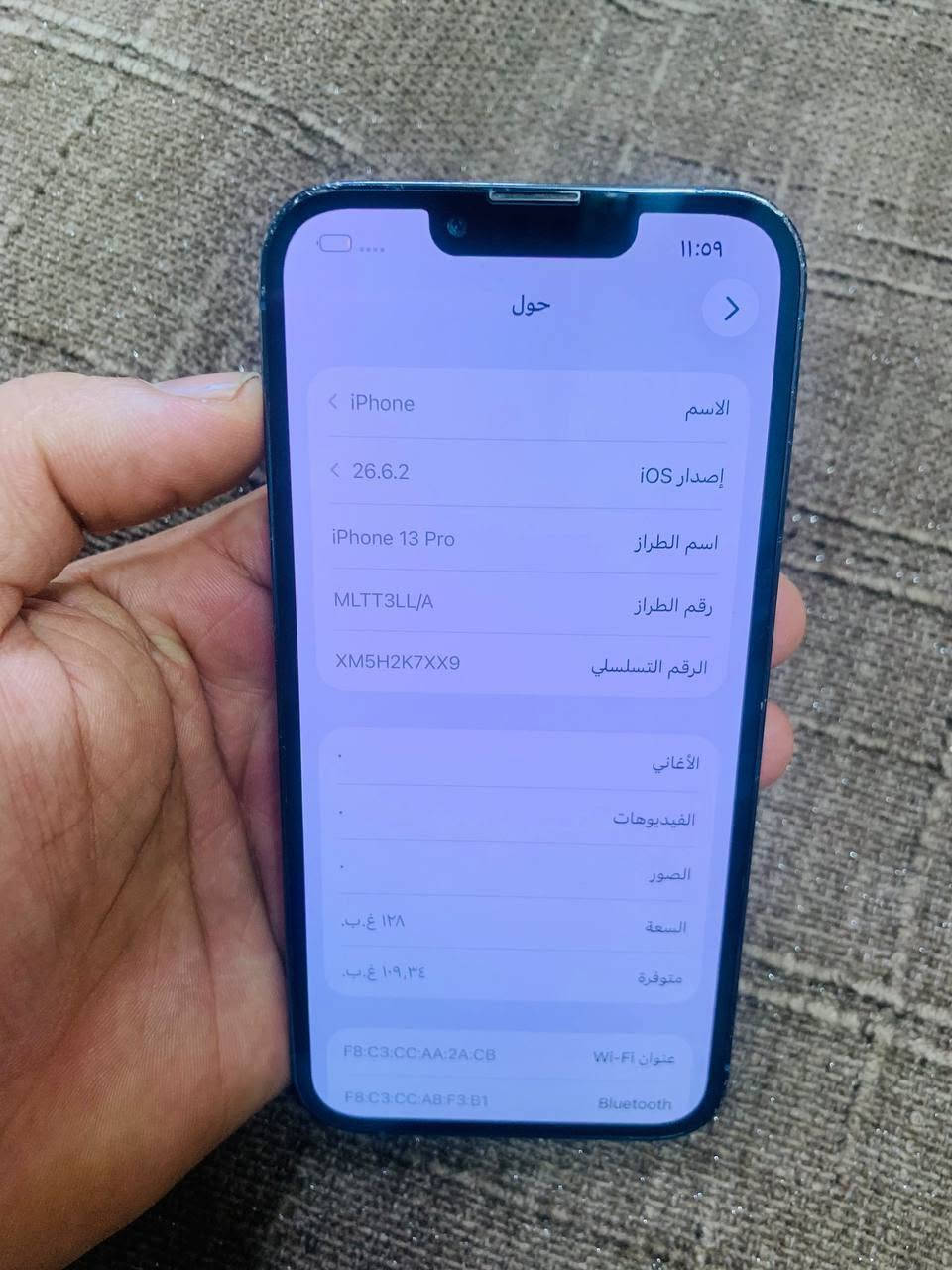 ايفون 13 برو فقط الصغير
مبدل ظهر فقط والباقي كله نورمال
ذاكرة 128 
بطارية 94%
تك سيم
نموذج M

سعره 460
***********
***********

نص مكتوب في الصور:
- 11:09
- حول
- الاسم
- iPhone
- إصدار iOS
- 26.6.2
- اسم الطراز
- iPhone 13 Pro
- رقم الطراز
- MLTT3LL/A
- الرقم التسلسلي
- XM5H2K7XX9
- الأغاني
- الفيديوهات
- الصور
- السعة
- ١٢٨ غ.ب.
- متوفرة
- ١٠٩,٣٤ غ.ب.
- عنوان Wi-Fi
- F8:C3:CC:AA:2A:CB
- Bluetooth
- F8:C3:CC:AB:F3:B1
