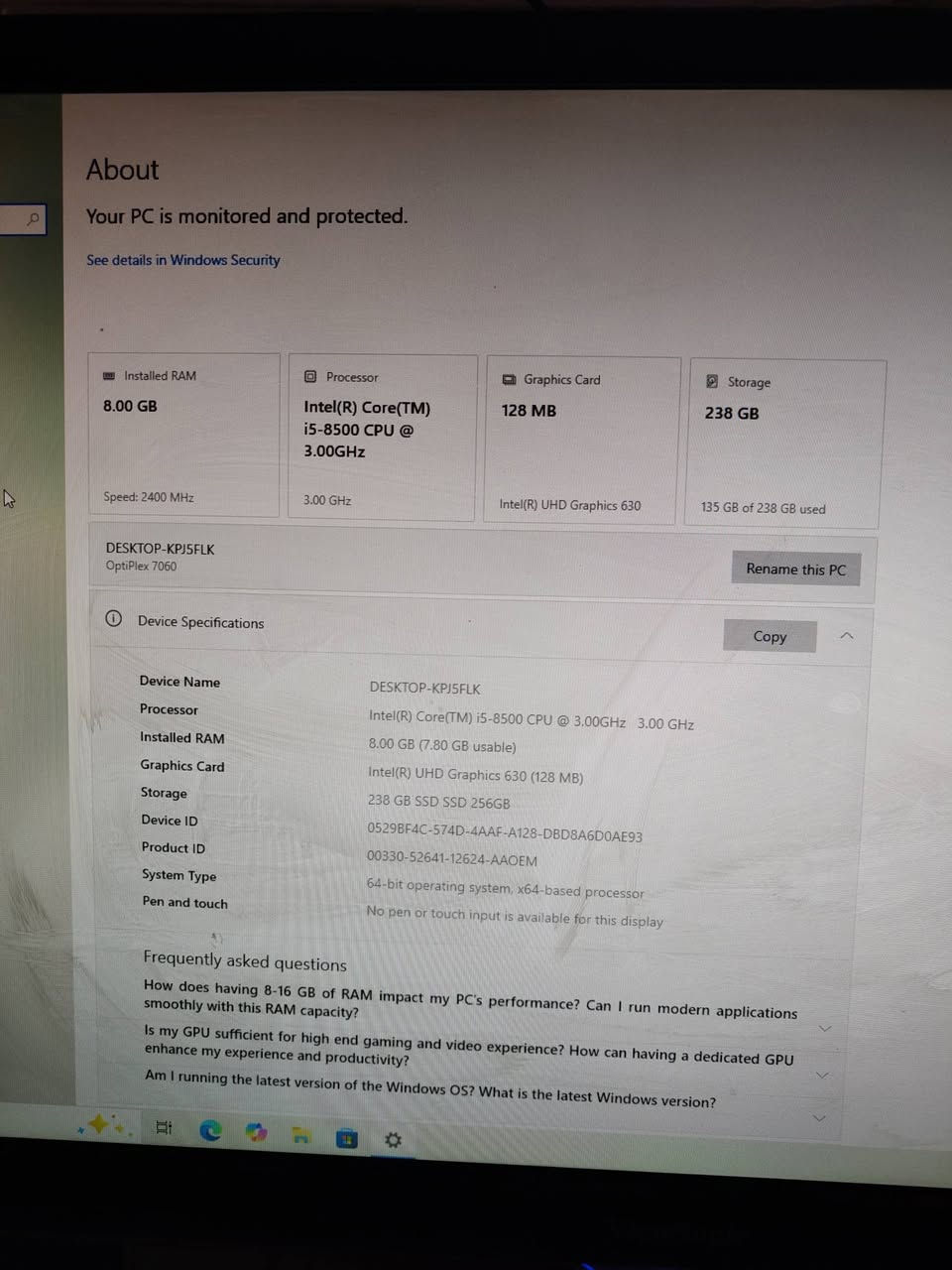 PC عدد 2 للبيع
أجهزه pc عدد 2 نضيفه وبحاله ممتازه جدا مواصفات cor i5الحيل الثامن الرام256ssd والداخليه8وباقي المواصفات مذكوره عندك بالصور الPC الوحده معروضه ب450الف يعني ثنينهن ب900الف وبيهن مجال للاستفسار الاتصال
***********

نص مكتوب في الصور:
- About
- Your PC is monitored and protected.
- See details in Windows Security
- Installed RAM
- 8.00 GB
- Speed: 2400 MHz
- Processor
- Intel(R) Core(TM)
- i5-8500 CPU @
- 3.00GHz
- 3.00 GHz
- Graphics Card
- 128 MB
- Intel(R) UHD Graphics 630
- Storage
- 238 GB
- 135 GB of 238 GB used
- DESKTOP-KPJ5FLK
- OptiPlex 7060
- Rename this PC
- Device Specifications
- Copy
- Device Name
- Intel(R) Core(TM) i5-8500 CPU @ 3.00GHz 3.00 GHz
- 8.00 GB (7.80 GB usable)
- Intel(R) UHD Graphics 630 (128 MB)
- 238 GB SSD SSD 256GB
- Device ID
- 0529BF4C-574D-4AAF-A128-DBD8A6D0AE93
- Product ID
- 00330-52641-12624-AAOEM
- System Type
- 64-bit operating system, x64-based processor
- Pen and touch
- No pen or touch input is available for this display
- Frequently asked questions
- How does having 8-16 GB of RAM impact my PC's performance? Can I run modern applications
- smoothly with this RAM capacity?
- Is my GPU sufficient for high end gaming and video experience? How can having a dedicated GPU
- enhance my experience and productivity?
- Am I running the latest version of the Windows OS? What is the latest Windows version?