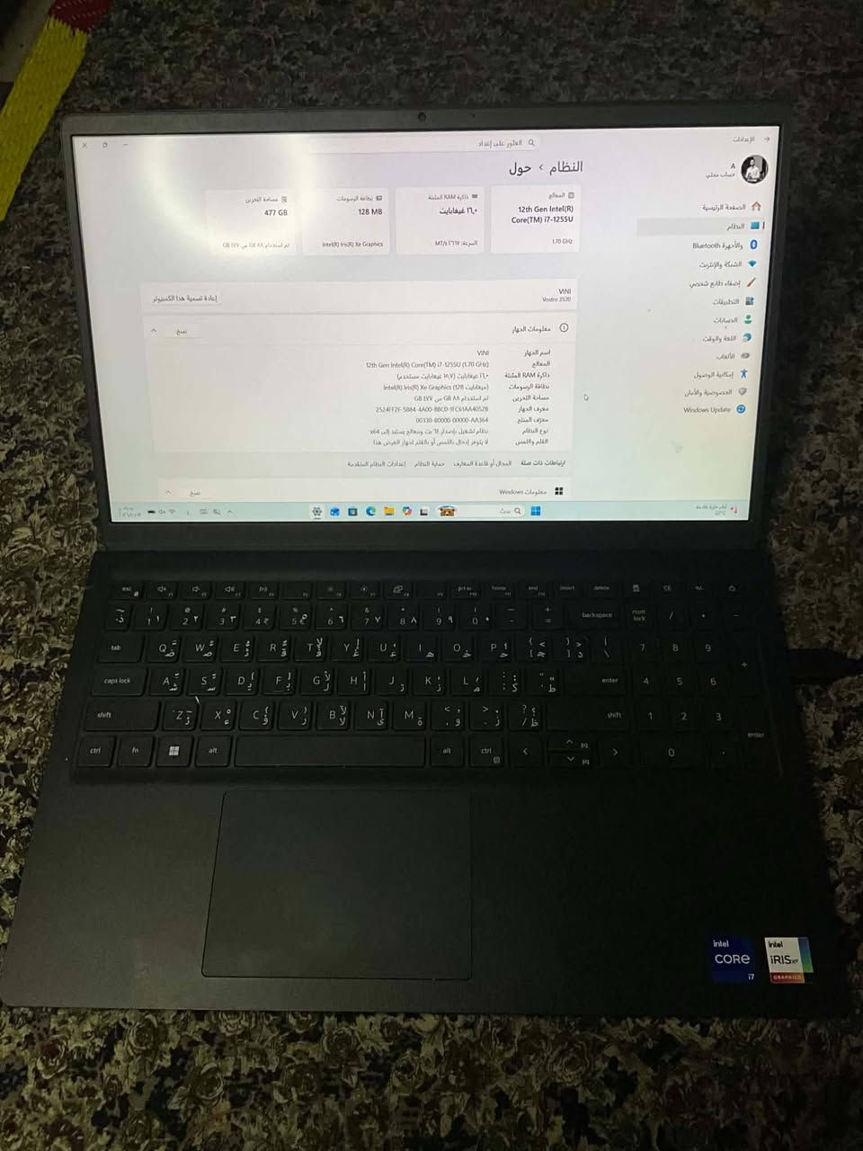 لابتبوب دل موصفات قويه كوراي 7 جيل 12 بي طخات بسيطه بل اشاشه خفيفه بس ما مأمثره على اي شي وطخات بضهر موضح بصور و فديوهات شوفها على راحتك و جهاز شرق اوسط مو باله 120 فريم سريع جدا و هارد 512 SSD رام 16 موصفات همين موضحه بل فيديو و صوره و بطاريه 92 جهاز سريع موصفاته قويه سعر ب 400 نهايته ماخذه ب 800
مكاني الشعلة

نص مكتوب في الصور:
- الإعدادات
- حساب محلي
- الصفحة الرئيسية
- النظام
- الأجهزة وBluetooth
- الشبكة والإنترنت
- إضافة طابعة شخصية
- التطبيقات
- الحسابات
- اللغة والوقت
- الألعاب
- إمكانية الوصول
- الخصوصية والأمان
- Windows Update
- ← العثور على إعداد
- النظام > حول
- المعالج
- 12th Gen Intel(R)
- Core(TM) i7-1255U
- 1.70 GHz
- ذاكرة RAM المثبتة
- ١٦,٠ غيغابايت
- المسرّع: ٤٢٦٧ MT/s
- بطاقة الرسومات
- Intel(R) Iris(X) Xe Graphics
- 128 MB
- مساحة التخزين
- 477 GB
- تم استخدام ۸۸ GB من ٤۷۷ GB
- VINI
- Vostro 3520
- إعادة تسمية هذا الكمبيوتر
- معلومات الجهاز
- اسم الجهاز VINI
- المعالج 12th Gen Intel(R) Core(TM) i7-1255U (1.70 GHz)
- ذاكرة RAM المثبتة ١٦,٠ غيغابايت (١٥,٧ غيغابايت مستخدم)
- بطاقة الرسومات Intel(R) Iris(X) Xe Graphics (128 ميغابايت)
- مساحة التخزين تم استخدام ۸۸ GB من ٤۷۷ GB
- معرف الجهاز 2524FF2F-5884-4A00-8BC0-1FC61AA4052B
- معرف المنتج 00330-80000-00000-AA364
- نوع النظام نظام تشغيل لإصدار ٦٤ بت ومعالج يستند إلى x64
- القلم واللمس لا يتوفر إدخال باللمس أو بالقلم لجهاز العرض هذا
- ارتباطات ذات صلة
- المجال أو قاعدة المعارف
- حماية النظام
- إعدادات النظام المتقدمة
- معلومات Windows
- ٢ أيام غارة مادية
- 27°C
- بحث
- البحث عن إعداد
- الأجهزة
- إضفاء طابع شخصي
- السعة: ١٦١٧ MT/s
- بطاقة الرسوميات
- تم استخدام ٨٨ GB من IVV GB
- نسخ
- اسم الجهاز
- 12th Gen Intel(R) Core(TM) i7-1255U (1.70 GHz)
- ١٦,٠ غيغابايت (١٤,٧ غيغابايت مستخدم)
- بطاقة الرسوميات (128) Intel(R) Iris(X) Xe Graphics
- معرف الجهاز
- 25241F2F-5864-4A00-8BCD-1FC6IAA4052B
- معرف المنتج
- 00330-80000-00000-AA364
- نوع النظام
- نظام تشغيل لإصدار ٦٤ بت، معالج يستند إلى x64
- القلم واللمس
- لا يتوفر إدخال باللمس أو بالقلم لتعبار العرض هذا