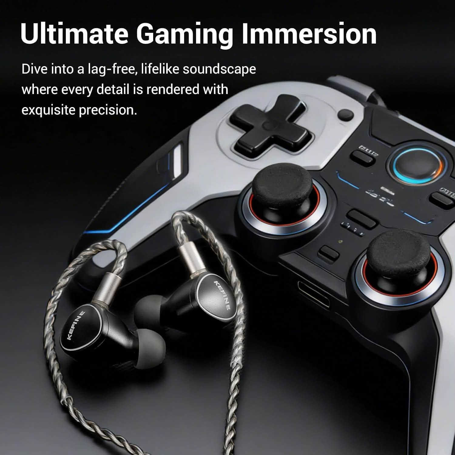 Kefine Quatio
2DD+2BA

3.5+4.4mm - 2pin

السماعه الافضل للالعاب

نص مكتوب في الصور:
- Ultimate Gaming Immersion Dive into a lag-free, lifelike soundscape where every detail is rendered with exquisite precision.
- Specifications Style In-ear Driver size φ 10mm & φ 8mm Frequency response 20 Hz - 20K Hz Driver type 2DD + 2BA Impedance 32 Ω Plug size φ3.5mm SE & φ 4.4 mm BA Sensitivity 107 dB +/- 3 dB Cable length 1.2 M +/-0.2 M
- 2DD + 2BA Quad-Driver Hybrid 10mm DLC + 8mm PU+LCP Dual BAs for Exquisite Treble Detail KEFINE A 10mm DLC driver and 8mm PU+LCP unit forge a high-res, deep-bass foundation, while dual BAs ensure extended treble and a panoramic soundstage.
- Modular Plug System
- Each Quatio earphone includes interchangeable 3.5mm single-ended and 4.4mm balanced plugs, ensuring seamless compatibility with professional Hi-Fi gear, smartphones, and PCs.