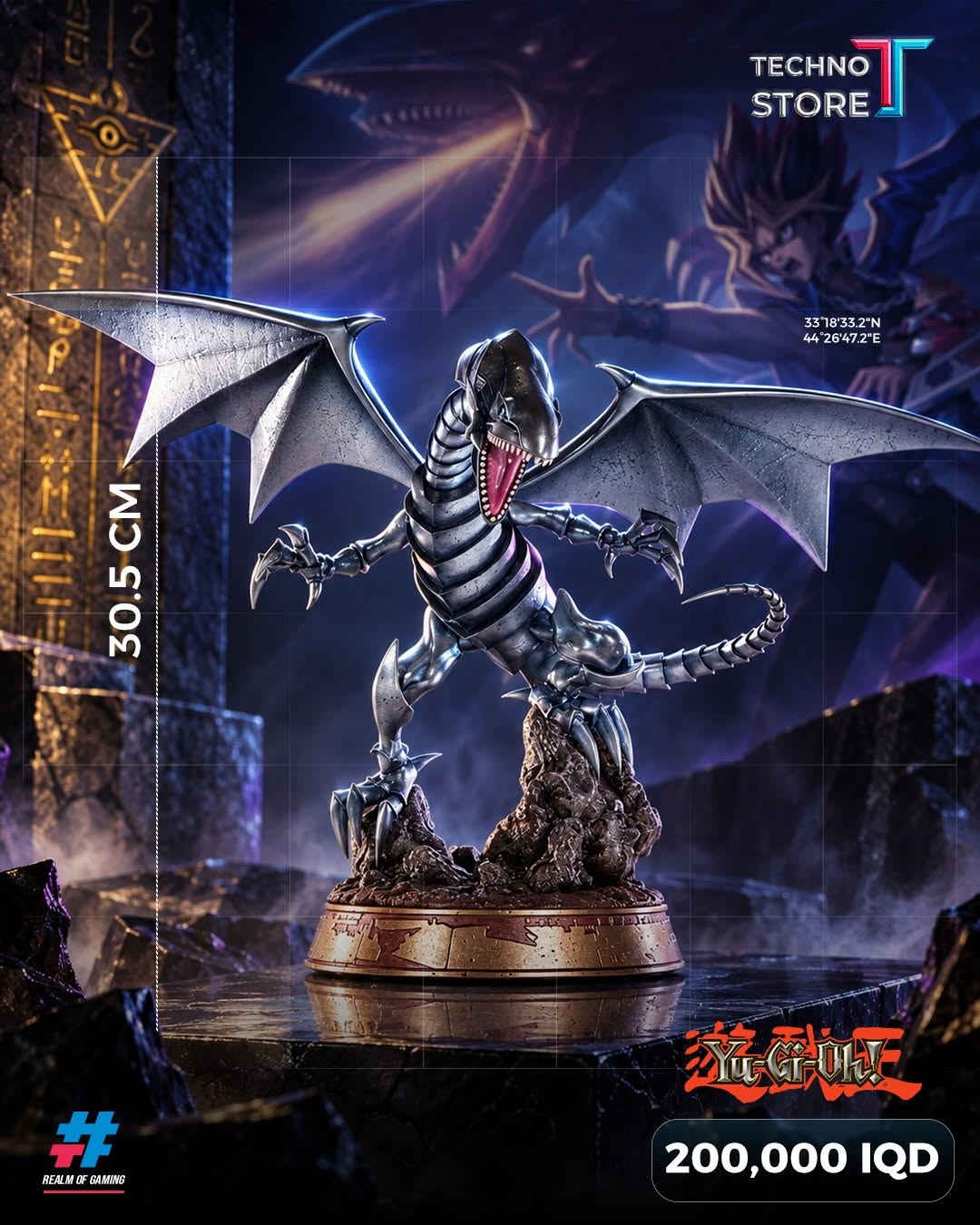 ⚡️ IT’S TIME TO DUEL! ⚡️
Figurs Yu-Gi-Oh! وصلت 🃏🔥

📦❤️‍🔥توجد خدمه توصيل داخل بغداد والمحافظات ❤️‍🔥📦

✅‌‎الموزع المعتمد لشركه فونكو بالعراق
✅‌‎موزع معتمد لبطاقات يوغي بالعراق

‌‎1️⃣الفرع الاول
بغداد - الكاظمية - شارع اكد
***********

‌‎2️⃣الفرع الثاني
بغداد - شارع الصناعة - قرب شركة النبع
***********
***********⁩l

نص مكتوب في الصور:
- TECHNO STORE 331833.2N 442647.2E 21 CM REALM OF GAMING Yu-Gi-Oh! 245,000 IQD
- TECHNO STORE 33 18'33.2"N 44°26'47.2"E 37.5CM # REALM OF GAMING Yu-Gi-Oh! 85,000 IQD
- TECHNO STORE 33 18'33.2"N 44 26'47.2"E 28CM # REALM OF GAMING YU-GI-OH! 35,000 IQD
- TECHNO STORE 33°18'33.2"N 44°26'47.2"E 30.5 CM # REALM OF GAMING YU-GI-OH! 200,000 IQD