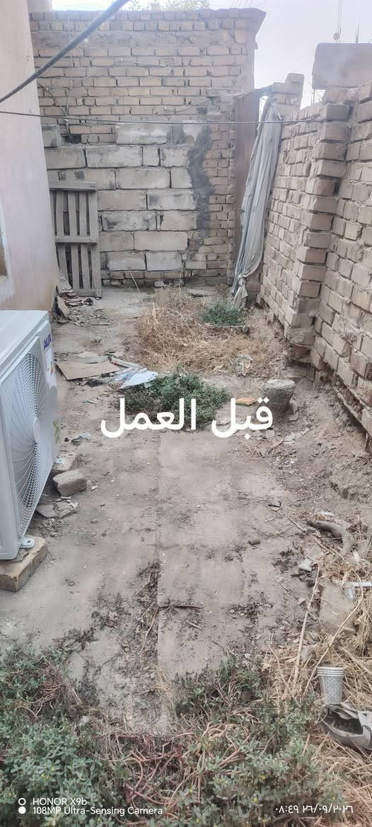 اللهم صل على محمد وآل محمد
اللهم صل على محمد وآل محمد
عندك  بيت  تريد  تنظفه من مخلفات البناء  سطح او واجهت بيت حاظر بس اتصل وبيك خير وتدلل  مكاني القاسم 
اشتغل على اليوميه او مكطوعه بكيفكم
اشتغل بالقاسم والاطراف والهاشميه اذا الشغل مودرجه أولى مرفوض
***********
***********

نص مكتوب في الصور:
- بعد العمل
- HONOR X9b
- 108MP Ultra-Sensing Camera
- ١١:٣٩ ٢٦/٠٩/٢٠٢٦
- قبل العمل
- ٠٨:٤٩ ٢٦/٠٩/٢٠٢٦
- ١٧:٢٨ ١٦/٠٨/٢٠٢٦
- ٢٠٢٦/٠٨/١٨ ١١:٠٤
- HONOR X9b 108M Ultra-Sensing Camera 11:40 2026/09/26
- ١١:٤٠ ٢٦/٠٩/٢٠٢٦