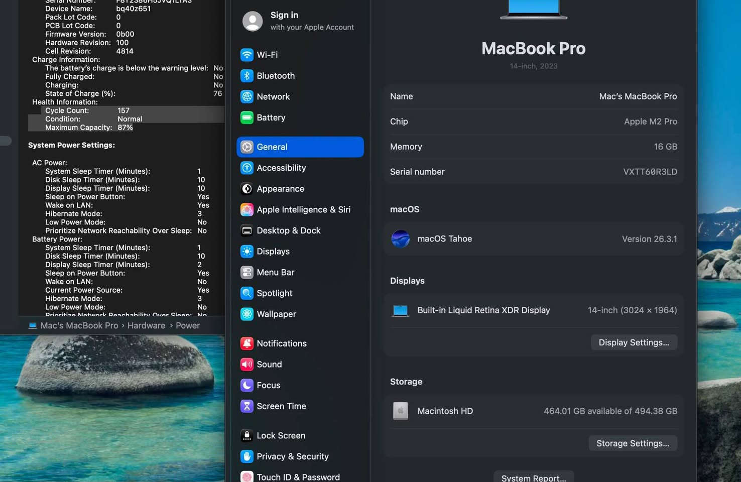 MacBook Pro 14” M2 Pro 
Ram 16 | SSD 500

Battery 87 | Cycle 157

1,450,000

***********

نص مكتوب في الصور:
- Device Name: bq40z651
- Pack Lot Code: 0
- PCB Lot Code: 0
- Firmware Version: 0b00
- Hardware Revision: 100
- Cell Revision: 4814
- Charge Information:
- The battery's charge is below the warning level: No
- Fully Charged: No
- Charging: No
- State of Charge (%): 76
- Health Information:
- Cycle Count: 157
- Condition: Normal
- Maximum Capacity: 87%
- System Power Settings:
- AC Power:
- System Sleep Timer (Minutes): 1
- Disk Sleep Timer (Minutes): 10
- Display Sleep Timer (Minutes): 10
- Sleep on Power Button: Yes
- Wake on LAN: Yes
- Hibernate Mode: 3
- Low Power Mode: No
- Prioritize Network Reachability Over Sleep: No
- Battery Power:
- Display Sleep Timer (Minutes): 2
- Wake on LAN: No
- Current Power Source: Yes
- Mac's MacBook Pro > Hardware > Power
- Sign in with your Apple Account
- Wi-Fi
- Bluetooth
- Network
- Battery
- General
- Accessibility
- Appearance
- Apple Intelligence & Siri
- Desktop & Dock
- Displays
- Menu Bar
- Spotlight
- Wallpaper
- Notifications
- Sound
- Focus
- Screen Time
- Lock Screen
- Privacy & Security
- Touch ID & Password
- MacBook Pro
- 14-inch, 2023
- Name Mac's MacBook Pro
- Chip Apple M2 Pro
- Memory 16 GB
- Serial number VXTT60R3LD
- macOS
- macOS Tahoe Version 26.3.1
- Built-in Liquid Retina XDR Display 14-inch (3024 x 1964)
- Display Settings...
- Storage
- Macintosh HD 464.01 GB available of 494.38 GB
- Storage Settings...
- System Report...