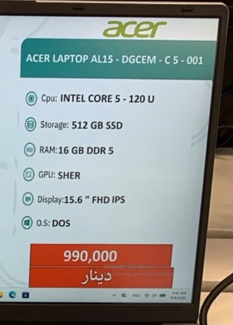 لابتوب من براند ايسر ستخدامه اقل السبوعين بعده جديده بس بيه كم شخطات صغار 
مواصفاته :

INTEL CORE 5 - 120 U
Storage: 512 GB SSD
RAM: 16 GB DDR 5
GPU: SHER
Display:15.6" FHD IPS
O.S: DOS
تواصل واتساب 
***********

نص مكتوب في الصور:
- acer ACER LAPTOP AL15 - DGCEM - C 5 - 001 Cpu: INTEL CORE 5 - 120 U Storage: 512 GB SSD RAM:16 GB DDR 5 GPU: SHER Display:15.6 " FHD IPS O.S: DOS 990,000 دينار