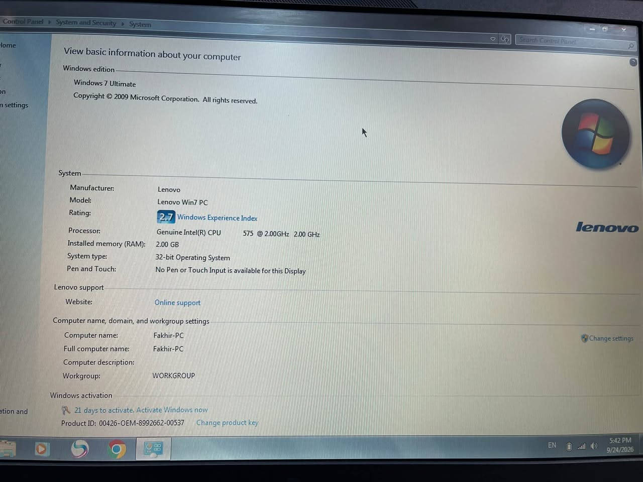 يلام عليكم لابتوب للبيع نوع ThinkPad R500 جهاز باله اصلي بي ضرر بسيط مثل ما موضح بصوره ينفع اصحاب الدراسة منصب عليه وندوز 7 بسعر 75.000 

توصيل متوفر.     ***********

نص مكتوب في الصور:
- Control Panel System and Security System
- Search Control Panel
- Home
- View basic information about your computer
- Windows edition
- Windows 7 Ultimate
- Copyright 2009 Microsoft Corporation. All rights reserved.
- System
- Manufacturer: Lenovo
- Model: Lenovo Win7 PC
- Rating: 2.7 Windows Experience Index
- Processor: Genuine Intel(R) CPU 575 @ 2.00GHz 2.00 GHz
- Installed memory (RAM): 2.00 GB
- System type: 32-bit Operating System
- Pen and Touch: No Pen or Touch Input is available for this Display
- Lenovo support
- Website: Online support
- Computer name, domain, and workgroup settings
- Computer name: Fakhir-PC
- Full computer name: Fakhir-PC
- Computer description:
- Workgroup: WORKGROUP
- Change settings
- Windows activation
- 21 days to activate, Activate Windows now
- Product ID: 00426-OEM-8992662-00537 Change product key
- EN
- 5:42 PM
- 9/24/2026