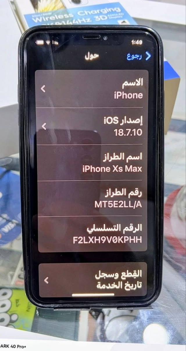 السلام عليكم تلفون ايفون إكس ماكس نضيف حيل بطارية 🔋 100 مستبدل شاشة وكالة من ابل وكسر خفيف بضهر ومغلف تغليف حلو جهاز حيل نضيف السعر خاص وبسعر مناسب ***********...

نص مكتوب في الصور:
- SPARK 40 Pro+
- 2026.09.04 01:43 AM
- 23mm f/1.6 1/50s ISO307
- • 23mm f/1.6 1/50s ISO318
- 23mm f/1.6 1/50s ISO293
- SPARK 40 Pro+ 2026.09.04 01:44 AM 23mm f/1.6 1/50s ISO261
- 1:49
- حول
- رجوع
- الاسم
- iPhone
- إصدار iOS
- 18.7.10
- اسم الطراز
- iPhone Xs Max
- رقم الطراز
- MT5E2LL/A
- الرقم التسلسلي
- F2LXH9V0KPHH
- القطع وسجل
- تاريخ الخدمة
- ARK 40 Pro+