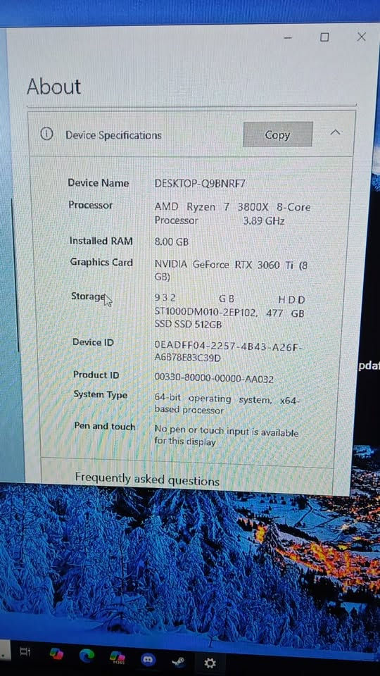 3060ti 🏴‍☠️
ram 24
r7 3800X
شاشة
msi 
27 
180hz
موس وسماعات فانتك 
كيبورد ميكانكل 
موس باد 3d
ميز  وياه مكتبي 
#السعر  بي مجال حك الجية 1250
للستفسار ***********

نص مكتوب في الصور:
- About Your PC is monitored and protected. See details in Windows Security Installed RAM 24.0 GB Speed: 2133 MHz Processor AMD Ryzen 7 3800X 8-Core Processor 3.89 GHz Graphics Card 8 GB NVIDIA GeForce RTX 3060 Ti Storage 1.38 TB 423 GB of 1.38 TB used DESKTOP-Q9BNRF7 B450 AORUS PRO WIFI Rename this PC Copy Related settings Device specifications
- About Device Specifications Copy Device Name DESKTOP-Q9BNRF7 Processor AMD Ryzen 7 3800X 8-Core Processor 3.89 GHz Installed RAM 8.00 GB Graphics Card NVIDIA GeForce RTX 3060 Ti (8 GB) Storage 932 GB HDD ST1000DM010-2EP102, 477 GB SSD SSD 512GB Device ID 0EADFF04-2257-4B43-A26F- A6B78E83C39D Product ID 00330-80000-00000-AA032 System Type 64-bit operating system, x64- based processor Pen and touch No pen or touch input is available for this display Frequently asked questions