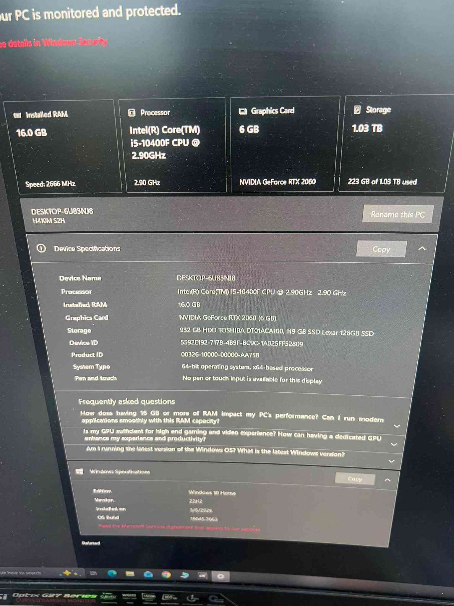 السلام عليكم حبايب
عندي PC مواصفاته ممثل ما موضحة بالصور، نظيف جداً ومابيها اي شي مصلح عالضمان
رايدها مراوس وية بلي ٥ سلم
فقط مراوس 
مكاني كربلاء
التواصل واتساب على هذا الرقم

***********

نص مكتوب في الصور:
- CPU: Core i5 10400F
- GPU: RTX 2060 6GB
- M.B : H410
- Ram: 16GB
- CPU Cooler stock cooler
- SSD: 128GB
- HDD: 1TB
- P.S : 650W Thermaltek
- Case: Xigamtek poseidon RGB
- #Game Kzit (Mouse ,Keyboard,)
- Your PC is monitored and protected.
- See details in Windows Security
- Installed RAM
- 16.0 GB
- Speed: 2666 MHz
- Processor
- Intel(R) Core(TM)
- i5-10400F CPU @
- 2.90GHz
- 2.90 GHz
- Graphics Card
- 6 GB
- NVIDIA GeForce RTX 2060
- Storage
- 1.03 TB
- 223 GB of 1.03 TB used
- DESKTOP-6U83NJ8
- H410M S2H
- Rename this PC
- Device Specifications
- Copy
- Device Name
- Intel(R) Core(TM) i5-10400F CPU @ 2.90GHz 2.90 GHz
- NVIDIA GeForce RTX 2060 (6 GB)
- 932 GB HDD TOSHIBA DT01ACA100, 119 GB SSD Lexar 128GB SSD
- Device ID
- 5592E192-7178-4B9F-BC9C-1A025FF52809
- Product ID
- 00326-10000-00000-AA758
- System Type
- 64-bit operating system, x64-based processor
- Pen and touch
- No pen or touch input is available for this display
- Frequently asked questions
- How does having 16 GB or more of RAM impact my PC's performance? Can I run modern
- applications smoothly with this RAM capacity?
- Is my GPU sufficient for high end gaming and video experience? How can having a dedicated GPU
- enhance my experience and productivity?
- Am I running the latest version of the Windows OS? What is the latest Windows version?
- Windows Specifications
- Edition
- Windows 10 Home
- Version
- 22H2
- Installed on
- 3/6/2026
- OS Build
- 19045.7663
- Read the Microsoft Services Agreement that applies to our services
- Related