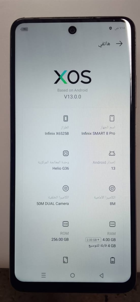 السلام عليكم للبيع  جهاز انفنكس سمارت 8 برو الجهاز مكفول من التصليح عدا هاي الشخوط بالظهر 
السعر 90 مكاني بغداد

نص مكتوب في الصور:
- ٧:١٨ ص
- هاتفي ->
- XOS
- Based on Android
- V13.0.0
- الطراز
- Infinix X6525B
- اسم الجهاز
- Infinix SMART 8 Pro
- وحدة المعالجة المركزية
- Helio G36
- إصدار Android
- 13
- الكاميرا الخلفية
- 50M DUAL Camera
- الكاميرا الأمامية
- 8M
- ROM
- 256.00 GB
- RAM
- 2.00 GB + 4.00 GB
- 4 GB قابلة للتوسيع