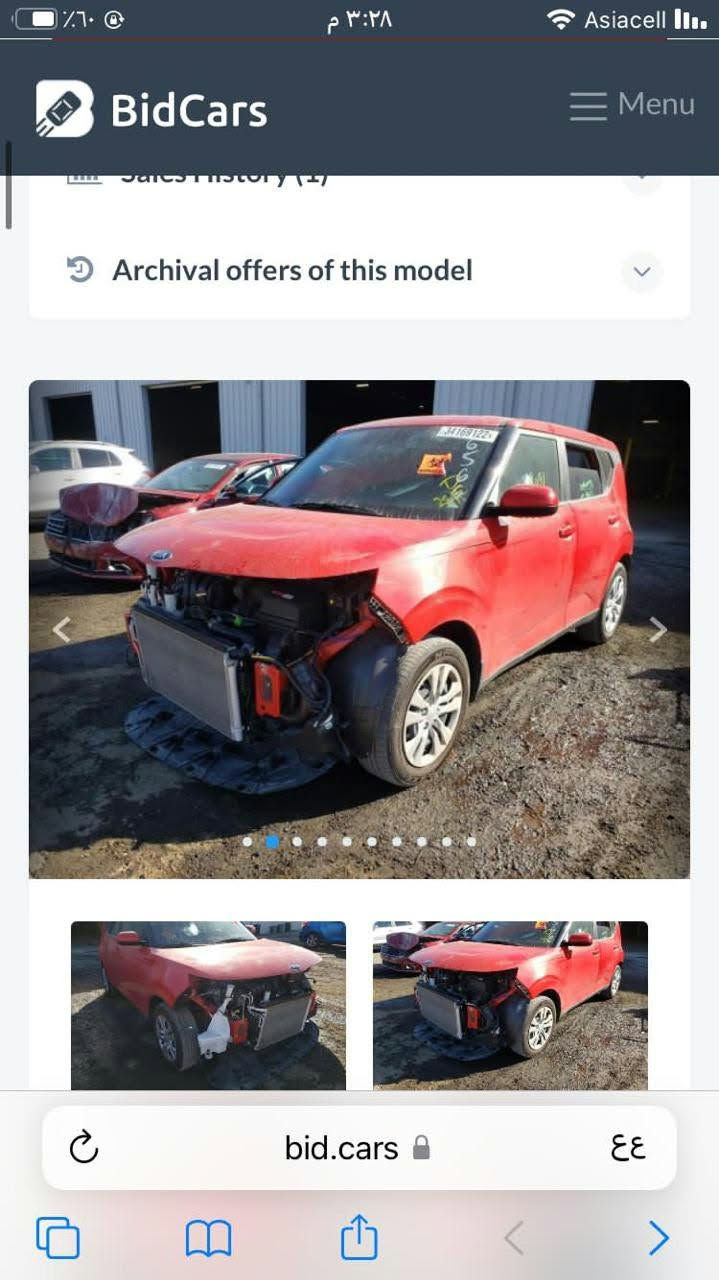 كيا صول 21 أمريكي احمر ماشية 40الف حادث صندوق خلفي ودعامية امامية صبغ رقم شمالي بأسمي كير محرك صدر مكفول تخم تاير جديد نقصها التبريد عاطل 
السعر  129 وبيها مجال.  *********** مكاني بغداد

نص مكتوب في الصور:
- ٣:٢٨ م Asiacell III. BidCars Menu Archival offers of this model bid.cars ٤٤
- Asiacell lI.. 3:28 م 60% BidCars Menu Archival offers of this model bid.cars ٤٤
- ٣:٢٨ م Asiacell BidCars Menu Sales History (1) Archival offers of this model bid.cars ٤٤
- BidCars Menu Sales history (1) Archival offers of this model bid.cars
- Remove Vehicle History Sales History (1) Archival offers of this model bid.cars