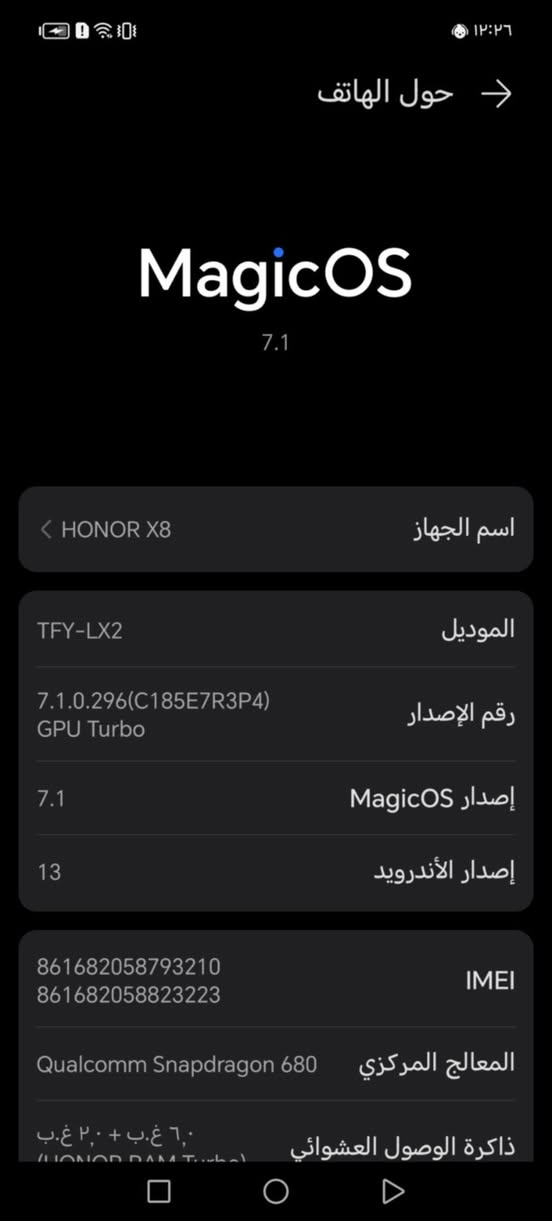 اسلام عليكم هونرX8 للبيع ب ٧٥ ذاكرته ١٢٨ 
الشاشه بيهة كسر بسيط وماماثر جهاز لمسه سريع جهاز كلش حلو يرهم بيع يرهم مراوس موبايل دراجه ايباد ايشي اطي فرق راس براس حسب.. واتساب ***********

نص مكتوب في الصور:
- حول الهاتف MagicOS 7.1 اسم الجهاز HONOR X8 الموديل TFY-LX2 رقم الإصدار 7.1.0.296(C185E7R3P4) GPU Turbo إصدار MagicOS 7.1 إصدار الأندرويد 13 IMEI 861682058793210 861682058823223 المعالج المركزي Qualcomm Snapdragon 680 ذاكرة الوصول العشوائي ٦ غ.ب. + ٢ غ.ب. (HONOR RAM Turbo)
