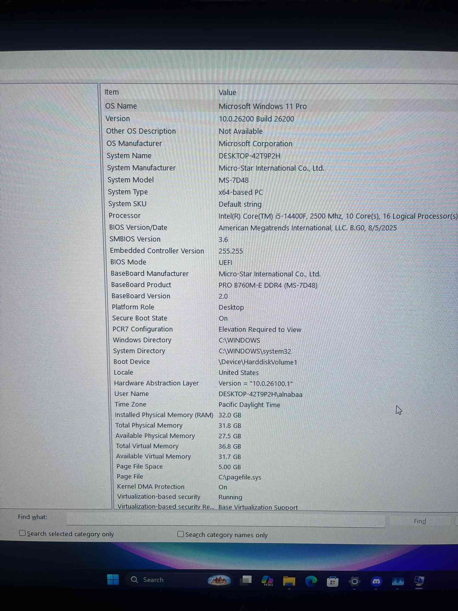 تجميعه جديده كلها استخدام اقل من اسبوع 

    CPU: Intel Core i5-14400F
* GPU: NVIDIA GeForce RTX 5060 8GB
* RAM: 32GB DDR4
* Motherboard: MSI PRO B760M-E DDR4
* Storage: ADATA LEGEND 710 M.2 2TB
* Monitor: Avetron W2711SV — 27” IPS, FHD 1920×1080, 180Hz
* Keyboard: MSI FORGE GK310
* سماعة: RGB Gaming Headset
* OS: Windows 11 Pro 64-bit

رقم الواتساب ***********
ب مليون و 300

نص مكتوب في الصور:
- Item Value OS Name Microsoft Windows 11 Pro Version 10.0.26200 Build 26200 Other OS Description Not Available OS Manufacturer Microsoft Corporation System Name DESKTOP-42T9P2H System Manufacturer Micro-Star International Co., Ltd. System Model MS-7D48 System Type x64-based PC System SKU Default string Processor Intel(R) Core(TM) i5-14400F, 2500 Mhz, 10 Core(s), 16 Logical Processor(s) BIOS Version/Date American Megatrends International, LLC. B.G0, 8/5/2025 SMBIOS Version 3.6 Embedded Controller Version 255.255 BIOS Mode UEFI BaseBoard Manufacturer Micro-Star International Co., Ltd. BaseBoard Product PRO B760M-E DDR4 (MS-7D48) BaseBoard Version 2.0 Platform Role Desktop Secure Boot State On PCR7 Configuration Elevation Required to View Windows Directory C:\WINDOWS System Directory C:\WINDOWS\system32 Boot Device \Device\HarddiskVolume1 Locale United States Hardware Abstraction Layer Version = "10.0.26100.1" User Name DESKTOP-42T9P2H\alnabaa Time Zone Pacific Daylight Time Installed Physical Memory (RAM) 32.0 GB Total Physical Memory 31.8 GB Available Physical Memory 27.5 GB Total Virtual Memory 36.8 GB Available Virtual Memory 31.7 GB Page File Space 5.00 GB Page File C:\pagefile.sys Kernel DMA Protection On Virtualization-based security Running Virtualization-based security Re... Base Virtualization Support Find what: Find Search selected category only Search category names only