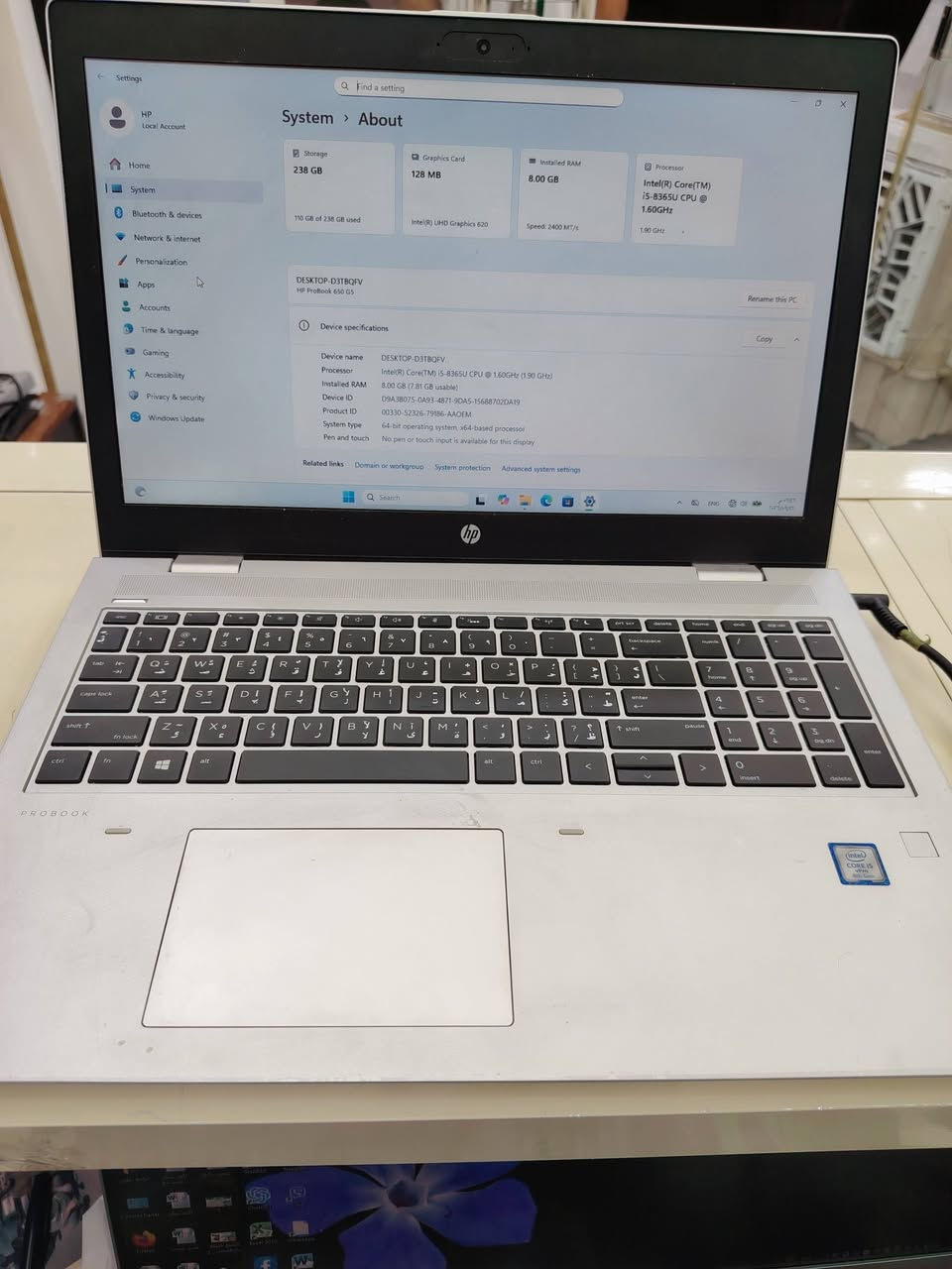 لابتوب hp
كورi5
الجيل 8
رام 128
بصمة
نظافة ١٠٠٪
حجم شاشه 15.5
ملحقاته شاحنه وجنطة
سعر ٣٥٠ 
العنوان المضيق مقابل جامع الخضر والياس 
***********

نص مكتوب في الصور:
- Settings
- Find a setting
- HP
- Local Account
- Home
- System
- Bluetooth & devices
- Network & internet
- Personalization
- Apps
- Accounts
- Time & language
- Gaming
- Accessibility
- Privacy & security
- Windows Update
- System > About
- Storage
- 238 GB
- 110 GB of 238 GB used
- Graphics Card
- 128 MB
- Intel(R) UHD Graphics 620
- Installed RAM
- 8.00 GB
- Speed: 2400 MT/s
- Processor
- Intel(R) Core(TM)
- i5-8365U CPU @
- 1.60GHz
- 1.90 GHz
- DESKTOP-D3TBQFV
- HP ProBook 650 G5
- Rename this PC
- Device specifications
- Copy
- Device name
- Intel(R) Core(TM) i5-8365U CPU @ 1.60GHz (1.90 GHz)
- 8.00 GB (7.81 GB usable)
- Device ID
- D9A3B075-0A93-4871-9DA5-15688702DA19
- Product ID
- 00330-52326-79186-AAOEM
- System type
- 64-bit operating system, x64-based processor
- Pen and touch
- No pen or touch input is available for this display
- Related links
- Domain or workgroup
- System protection
- Advanced system settings
- Search
- ENG
- Settings Find a setting System > About Storage 238 GB 110 GB of 238 GB used Graphics Card 128 MB Intel(R) UHD Graphics 620 Installed RAM 8.00 GB Speed: 2400 MT/s Processor Intel(R) Core(TM) i5-8365U CPU @ 1.60GHz 1.90 GHz Home System Bluetooth & devices Network & internet Personalization Apps Accounts Time & language Gaming Accessibility Privacy & security Windows Update DESKTOP-D3TBQFV HP ProBook 650 G5 Rename this PC Device specifications Copy Device name DESKTOP-D3TBQFV Processor Intel(R) Core(TM) i5-8365U CPU @ 1.60GHz (1.90 GHz) Installed RAM 8.00 GB (7.81 GB usable) Device ID D9A3B075-0A93-4871-9DA5-15688702DA19 Product ID 00330-52326-79186-AAOEM System type 64-bit operating system, x64-based processor Pen and touch No pen or touch input is available for this display Related links Domain or workgroup System protection Advanced system settings Search