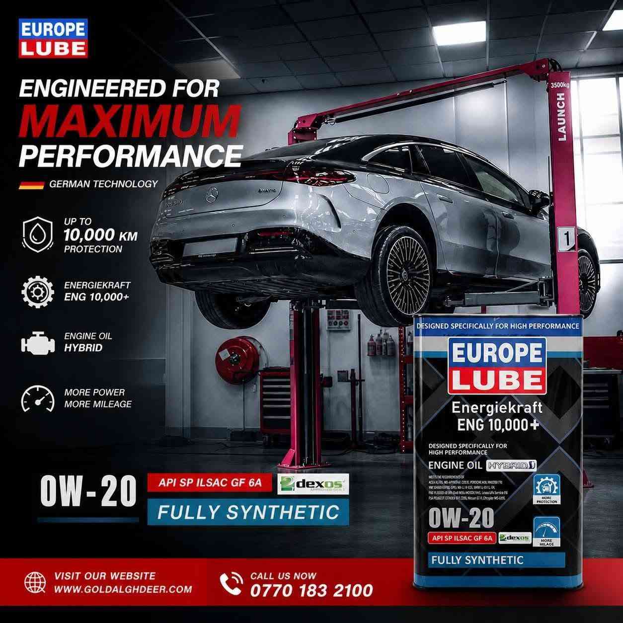 لا توجد تفاصيل

نص مكتوب في الصور:
- ENGINEERED FOR EXTREMES. BUILT TO WIN. FULLY SYNTHETIC PROTECTION FOR MODERN HIGH-PERFORMANCE ENGINES EZD ENGINE POWER GERMAN TECHNOLOGY API SP CERTIFIED HIGH TEMPERATURE STABILITY EXTENDED ENGINE LIFE SAE 0W-20 | 5L TURBO GDI & HYBRID COMPATIBLE MAXIMUM POWER MAXIMUM PROTECTION MAXIMUM PERFORMANCE AL-GHADEER COMPANY OFFICIAL DISTRIBUTOR IN IRAQ *********** BAGHDAD - IRAQ
- معتمد بمواصفات MB 229.51 الخاصة بمحركات مرسيدس الحديثة شركة ذهب الغدير لتجارة الزيوت والفلاتر
- EUROPE LUBE الخيار الأمثل للمحركات الديزل SIGNED SPECIFICALLY FOR HIGH PERFORMANCES EUROPE LUBE Energiekraft ENG 350+ SAE 50 API : CI-4/SL ACEA E7 NEW FORMULA TECHNOLOGY EXCELLENT PROTECTION MORE PROTECTION MORE PROTECTION PROTECTS ENGINE PARTS PROLONGS ENGINE LIFE SUPERIOR ANTIOXIDANTS EXTRA DETERGENCY SIGNED SPECIFICALLY FOR HIGH PERFORMANCES 205 LITERS شركة ذهب الغدير لتجارة الزيوت والفلاتر
- EUROPE LUBE ENGINEERED FOR MAXIMUM PERFORMANCE GERMAN TECHNOLOGY UP TO 10,000 KM PROTECTION ENERGIEKRAFT ENG 10,000+ ENGINE OIL HYBRID MORE POWER MORE MILEAGE 0W-20 API SP ILSAC GF 6A FULLY SYNTHETIC DESIGNED SPECIFICALLY FOR HIGH PERFORMANCE EUROPE LUBE Energiekraft ENG 10,000+ DESIGNED SPECIFICALLY FOR HIGH PERFORMANCE ENGINE OIL HYBRID MEETS THE REQUIREMENTS OF ACEA A1/B1, MB APPROVAL 229.71, PORSCHE C20, JAGUAR STJLR.03.5006 OPEL OV 040 1547-G20, BMW LL-17FE+, FIAT 9.55535-GS2/CR2, GM 6094M, Chrysler MS-6395, PSA B712010, CITROEN B71 2296, Nissan GT R, Chrysler MS-6395 0W-20 API SP ILSAC GF 6A dexos APPROVED-GEN 2 FULLY SYNTHETIC MORE PROTECTION MORE MILEAGE VISIT OUR WEBSITE WWW.GOLDALGHDEER.COM CALL US NOW ***********
- EZD GERMAN TECHNOLOGY API SP FULLY SYNTHETIC MOTOR ENGINE OIL MAXIMUM ENGINE PROTECTION ADVANCED DEPOSIT SHIELD HYBRID ENGINE READY HIGH PERFORMANCE LUBRICATION 0W-20 | 5W-30 | 5W-40 EXTREME POWER ULTIMATE PERFORMANCE LONGER ENGINE LIFE GOLD AL-GHADEER CO. FOR OIL & FILTER IMPORTING +964 770 183 2100