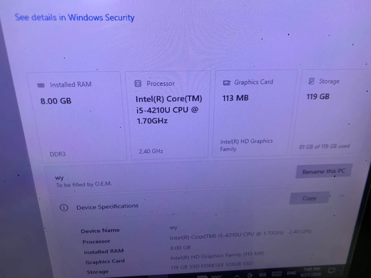 كاشير للبيع 350 الف سعره
Cori5 جيل رابع
هارد ssd128كيكا
رام 8 كيكا
طابعتين وياه 
ومجر نقود
توصيل متوفر
***********

نص مكتوب في الصور:
- See details in Windows Security
- Installed RAM
- 8.00 GB
- DDR3
- Processor
- Intel(R) Core(TM)
- i5-4210U CPU @
- 1.70GHz
- 2.40 GHz
- Graphics Card
- 113 MB
- Intel(R) HD Graphics
- Family
- Storage
- 119 GB
- 81 GB of 119 GB used
- wy
- To be filled by O.E.M.
- Rename this PC
- Copy
- Device Specifications
- Device Name
- Intel(R) Core(TM) i5-4210U CPU @ 1.70GHz 2.40 GHz
- Intel(R) HD Graphics Family (113 MB)
- 119 GB SSD FORESEE 128GB SSD
