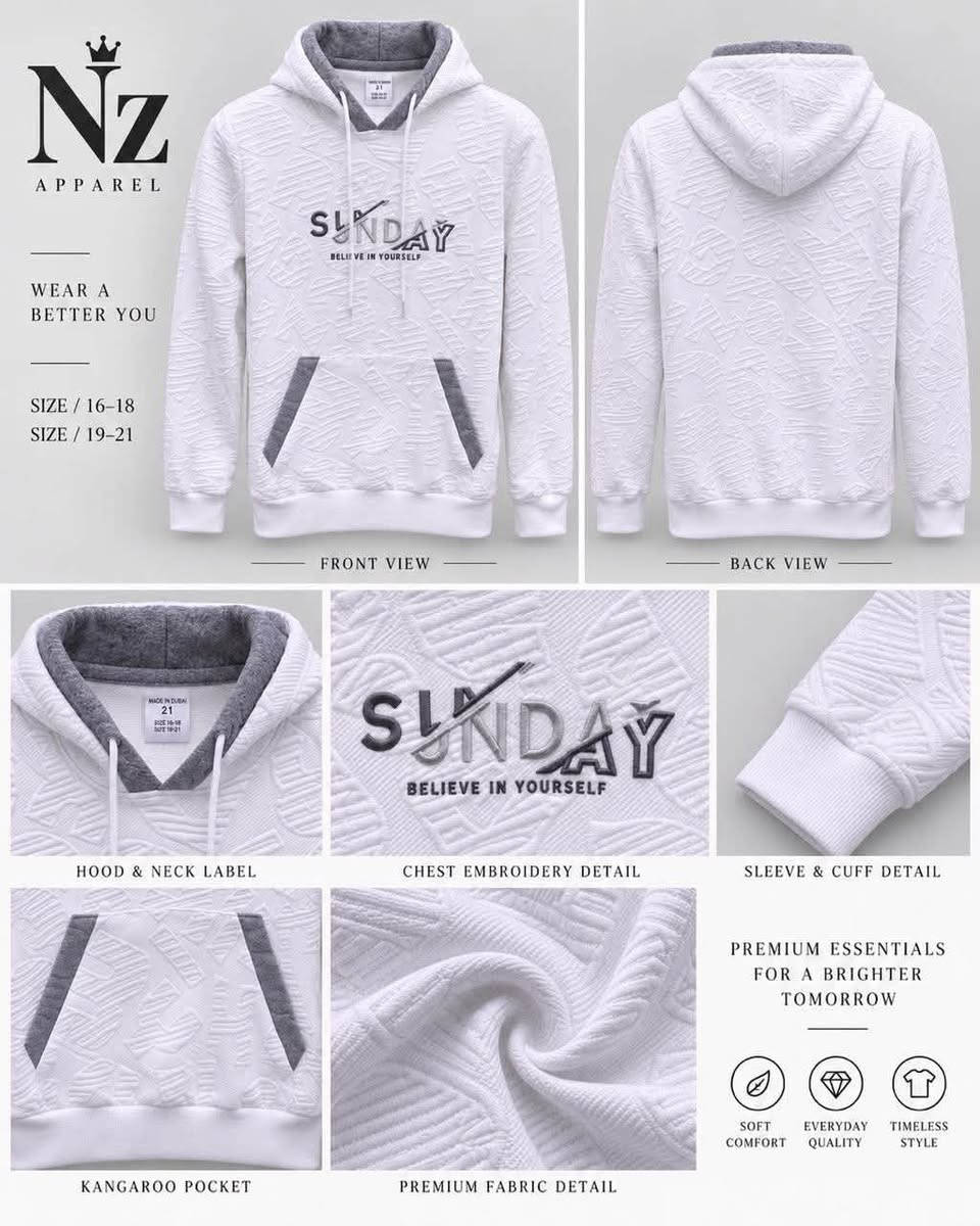 سويتر ولادي  ابيض معجن 

سعر  الدرزن   52  الف 

قياس 12/6 سنه 

اقل طلب  درزن

نص مكتوب في الصور:
- Nz APPAREL WEAR A BETTER YOU SIZE / 21 FRONT VIEW BACK VIEW HOOD & NECK LABEL L CHEST EMBROIDERY DETAIL Norton SPORT CLUB SLEEVE & CUFF DETAIL PREMIUM ESSENTIALS FOR A BRIGHTER TOMORROW SOFT COMFORT EVERYDAY QUALITY TIMELESS STYLE KANGAROO POCKET PREMIUM FABRIC DETAIL
- Nz APPAREL WEAR A BETTER YOU SIZE / 16-18 SIZE / 19-21 FRONT VIEW BACK VIEW HOOD & NECK LABEL CHEST EMBROIDERY DETAIL SLEEVE & CUFF DETAIL KANGAROO POCKET PREMIUM FABRIC DETAIL PREMIUM ESSENTIALS FOR A BRIGHTER TOMORROW SOFT COMFORT EVERYDAY QUALITY TIMELESS STYLE
- Nz APPAREL WEAR A BETTER YOU FREE DESN HUSSEIN name SIZE / 16-18 SIZE / 18-20 PREMIUM ESSENTIALS FOR A BRIGHTER TOMORROW Nz STYLE BUILDS CONFIDENCE
- NZ APPAREL WEAR A BETTER YOU IT'S Doctor, ACTUALLY. SIZE / 16-18 SIZE / 18-20 PREMIUM ESSENTIALS FOR A BRIGHTER TOMORROW
- Nz APPAREL WEAR A BETTER YOU SIZE / 16-18 SIZE / 18-20 PREMIUM ESSENTIALS FOR A BRIGHTER TOMORROW