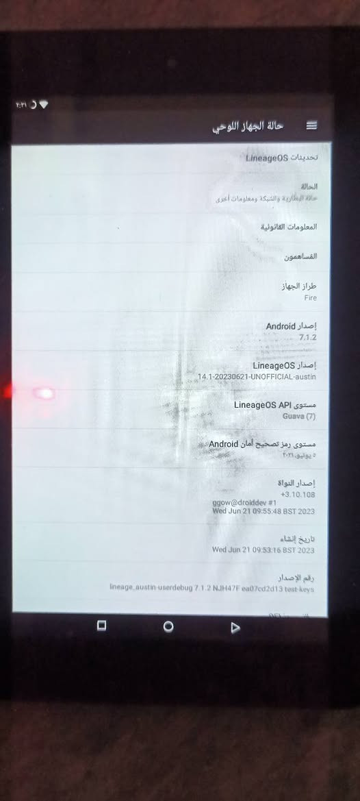السلام عليكم  عندي ايباد مستخدم بس جديد كلش ماداخل تصليح 
 وياه حافظه مالته السعر اب 35  ✍️📱
***********

نص مكتوب في الصور:
- ٣:٣١
- حالة الجهاز اللوحي
- تحديثات LineageOS
- الحالة
- حالة البطارية والشبكة ومعلومات أخرى
- المعلومات القانونية
- المساهمون
- طراز الجهاز
- Fire
- إصدار Android
- 7.1.2
- إصدار LineageOS
- 14.1-20230621-UNOFFICIAL-austin
- مستوى LineageOS API
- Guava (7)
- مستوى رمز تصحيح أمان Android
- 5 يوليو، ٢٠٢١
- إصدار النواة
- 3.10.108+
- ggow@droiddev #1
- Wed Jun 21 09:55:48 BST 2023
- تاريخ إنشاء
- Wed Jun 21 09:53:16 BST 2023
- رقم الإصدار
- lineage_austin-userdebug 7.1.2 NJH47F ea07cd2d13 test-keys