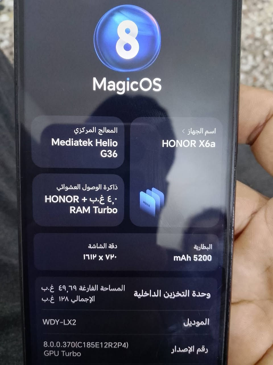 مبايل اللبيع سعره 100

نص مكتوب في الصور:
- 8 MagicOS المعالج المركزي Mediatek Helio G36 اسم الجهاز HONOR X6a ذاكرة الوصول العشوائي ٤,٠ غ.ب + HONOR RAM Turbo دقة الشاشة ٧٢٠ x ١٦١٢ mAh 5200 البطارية المساحة الفارغة ٤٩,٦٩ غ.ب الإجمالي ١٢٨ غ.ب وحدة التخزين الداخلية الموديل WDY-LX2 رقم الإصدار 8.0.0.370(C185E12R2P4) GPU Turbo