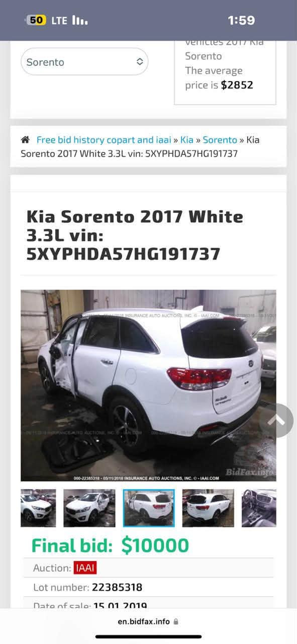 السلام عليكم 
موديل ١٧
٧ راكب
٦ سلندر
٣ قطع تبريد
فول عده الفتحه 
بدون ارباك
السعر 155 وبيها مجال
***********

نص مكتوب في الصور:
- 50 LTE 1:59 Sorento vehicles 2017 Kia Sorento The average price is $2852 Free bid history copart and iaai » Kia » Sorento » Kia Sorento 2017 White 3.3L vin: 5XYPHDA57HG191737 Kia Sorento 2017 White 3.3L vin: 5XYPHDA57HG191737 000-22385318 - 05/11/2018 INSURANCE AUTO AUCTIONS, INC. - IAAI.COM Bidfax.info Final bid: $10000 Auction: IAAI Lot number: 22385318 Date of sale: 15 01 2019 en.bidfax.info
- 50 LTE 1:59 Sorento vehicles 2017 Kia Sorento The average price is $2852 Free bid history copart and iaai » Kia » Sorento » Kia Sorento 2017 White 3.3L vin: 5XYPHDA57HG191737 Kia Sorento 2017 White 3.3L vin: 5XYPHDA57HG191737 000-22385318-05/11/2018 INSURANCE AUTO AUCTIONS, INC. - IAAI.COM Final bid: $10000 Auction: IAAI Lot number: 22385318 Date of sale: 15.01.2019 en.bidfax.info