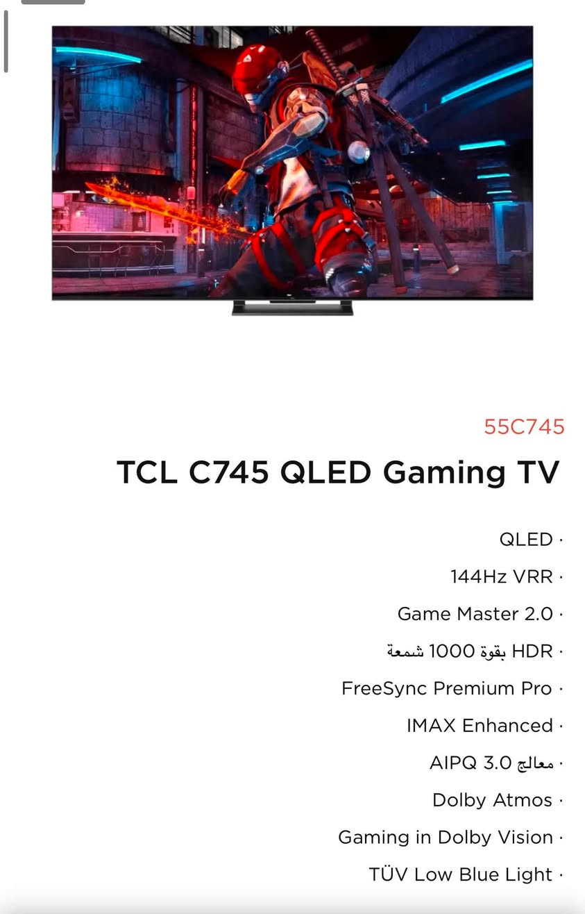 اشة tcl Qledحجم 55 موديل c745 مستعمل قليل كلش حاطة بلغرفة وياهة قاعدة مالتهة  ممستخدمة وريمونت ثاني ممستخدم موجودات بلصور و مواصفاتهة راقية موجودة وية صور مواصفات مالتهة وكل تفاصيل  
السعر 650 الف بغداد الدورة
***********

نص مكتوب في الصور:
- 55C745
- TCL C745 QLED Gaming TV
- QLED
- 144Hz VRR
- Game Master 2.0
- HDR بقوة 1000 شمعة
- FreeSync Premium Pro
- IMAX Enhanced
- معالج AIPQ 3.0
- Dolby Atmos
- Gaming in Dolby Vision
- TÜV Low Blue Light