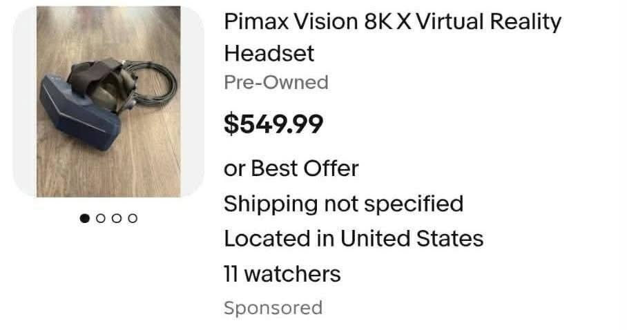 السلام عليكم شباب 
pimax vision 8k X
الدقه مالتها 8k كل عدسه 4k وياها كارتونه بدون جوستكات او حساس تشتغل مباشر بس تربطها بالحاسبه بيها حساس داخلي يتعرف على حركتك وتكدر تتحكم بالجوستك العادي والعدسه رؤيتها واسعه واوضح من الكويست 3
يمكم أسعارها بالموقع اني رايدها ب 250 وبيها مجال
متواجد واتساب ***********

نص مكتوب في الصور:
- Pimax Vision 8K X Virtual Reality Headset
- Pre-Owned
- $549.99
- or Best Offer
- Shipping not specified
- Located in United States
- 11 watchers
- Sponsored
- Casque VR Pimax 8KX Headset
- $777.72
- +$25.16 delivery
- Located in France