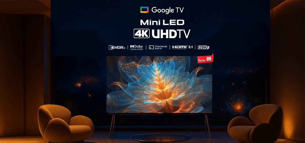 حافظ حجم 85 الفئة 9 
Mini LED 4K UHD
120Hz
HDR10
HDMI 2.1
نظام التشغيل Google TV الرسمي والمرخص من جوجل
تقنية MEMC – لجعل الصورة أكثر سلاسة بدون تشويش أو اهتزاز
تقنية Quantum Dot - لتعزيز جودة الصورة
دولبي فيجن ودولبي أتموس – لأعلى معايير الصورة والصوت
نظام الصوت المتطور Pure Sound 2.0
آلاف التطبيقات الهامة، مثل يوتيوب ونتفلكس وبرايم وشاهد وديزني بلس
انعكاس الموبايل على الشاشة، تطبيق Chromecast المدمج في الجهاز
مساعد جوجل الصوتي
متجر جوجل بلي لتحميل ما تشاء من التطبيقات
واي فاي 2.4G/5G
تصميم أنيق ونحيف بدون إطار

سعر مليون و 250 الف 

تصال ***********
