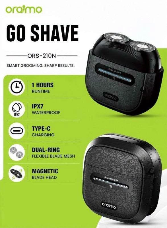 ماكينة حلاقة أورايمو oraimo GoShave 

 المميزات:

حجم مدمج وأداء عالٍ: تصميم ذكي وصغير جداً يناسب راحة اليد ويسهل حمله في السفر.

مقاومة كاملة للماء IPX7: تمنحك حرية الحلاقة الجافة أو الرطبة باستخدام الرغوة، مع إمكانية غسل الماكينة بالكامل لتنظيف سهل.

مفتاح حماية منزلق: قفل أمان ذكي يمنع تشغيل الماكينة تلقائياً بالخطأ أثناء التنقل أو داخل الحقيبة.

رأس وغطاء مغناطيسي: يسهل فك وتركيب رأس الشفرات بسرعة وسلاسة لتنظيف الشفرات بعد الاستخدام.

شفرات مرنة بحلقة مزدوجة: تتكيف بسلاسة مع انحناءات الوجه لتوفر حلاقة ناعمة ودقيقة دون تهييج البشرة.

شحن سريع Type-C: بطارية تدوم حتى 60 دقيقة من الاستخدام المتواصل، وتكتمل عملية الشحن خلال ساعة واحدة فقط.

الضمان: سنة واحدة من وكالة عين الفهد.

السعر خاص ✅
توجد خدمة توصيل 🎉😔

نص مكتوب في الصور:
- Magnetic Blade Head & Protective Cover Easy to Detach, Clean, Safe and Worry-Free Simply tilt the blade head to one side for quick removal. The built-in protective cover keeps your fingers safe during cleaning.
- Mini & Portable
- Palm-Sized, Easy to Carry
- At just 66.4x63x32mm—only 1/3 the size of a regular phone.Fits effortlessly in your pocket,backpack, or even a suit pocket. Stay fresh anytime, whether traveling, at the gym, or on your daily commute.
- 63mm
- 66.4mm
- 32mm
- oraimo What's in the Box? oraimo GoShave x1 Cleaning Brush x1 Blade Protective Cover x1 Type-C Charging Cable x1 Welcome Guide x1 GoShave I ORS-210N I
- oraimo GO SHAVE ORS-210N SMART GROOMING. SHARP RESULTS. 1 HOURS RUNTIME IPX7 WATERPROOF TYPE-C CHARGING DUAL-RING FLEXIBLE BLADE MESH MAGNETIC BLADE HEAD