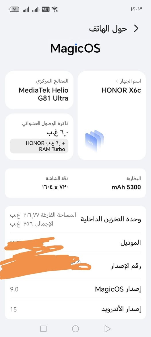 السلام عليكم هونر x6c
ذاكره 256 رام 12 جهاز نضيف شرط مابي اي عيب ما مفتوح جهاز شرط انطي
السعر 220 بي مجال
***********

نص مكتوب في الصور:
- حول الهاتف MagicOS المعالج المركزي MediaTek Helio G81 Ultra اسم الجهاز HONOR X6c ذاكرة الوصول العشوائي ٦,٠ غ.ب ٦,٠ غ.ب + HONOR RAM Turbo دقة الشاشة ٧٢٠ x ١٦٠٤ البطارية 5300 mAh وحدة التخزين الداخلية المساحة الفارغة ٢١٦,٧٧ غ.ب الإجمالي ٢٥٦ غ.ب الموديل رقم الإصدار إصدار MagicOS 9.0 إصدار الأندرويد 15
