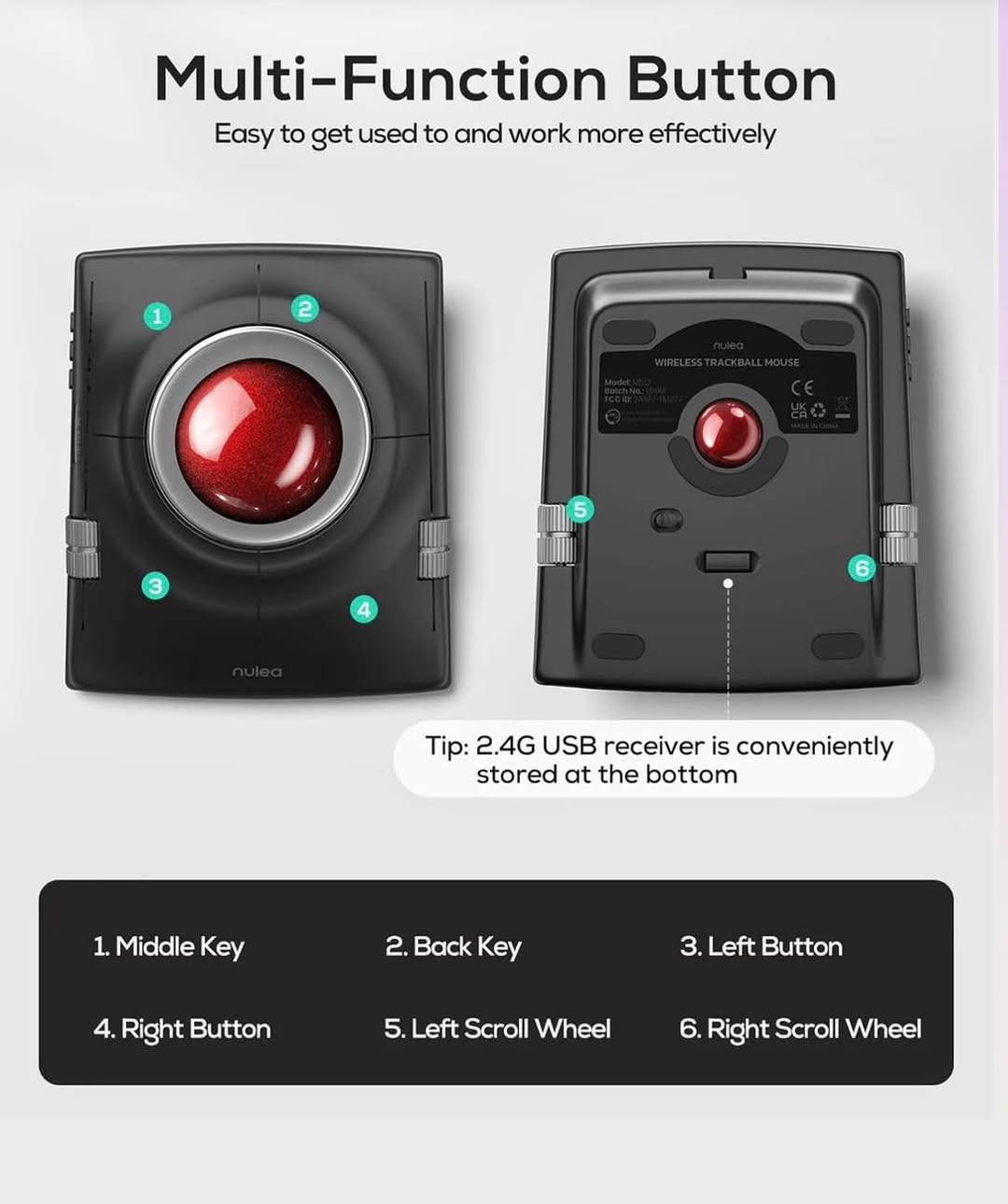 🔥 ماوس التراكبال اللاسلكي Nulea M512 – تحكم وراحة بمستوى مختلف 🔥

🖱️ Nulea M512 Wireless Trackball Mouse
ماوس احترافي بتصميم مريح وكرة تراكبال كبيرة 55mm، مناسب للعمل الطويل، التصميم، المونتاج والاستخدام اليومي.

✨ المواصفات والمميزات:

* 🔵 كرة Trackball كبيرة بحجم 55mm لتحكم دقيق وسلس.
* ⚡ 4 مستويات DPI: ‏400 / 800 / 1200 / 1600 DPI.
* 📱💻 يدعم الاتصال بأكثر من جهاز عبر Bluetooth أو 2.4GHz، مع إمكانية التبديل بين الأجهزة.
* 🔋 بطارية داخلية قابلة لإعادة الشحن مع منفذ Type-C.
* 🤲 تصميم مريح ومناسب لليد اليمنى واليسرى.
* 🛋️ يعمل بدون تحريك الماوس على المكتب، لذلك يوفر مساحة ويقلل حركة اليد.
* 🖥️ مناسب للكمبيوتر واللابتوب والتابلت والهاتف.
* 🎨 خيار ممتاز للمصممين، المونتيرين، المبرمجين والاستخدام المكتبي الطويل.
* 📦 الحالة: جديد وغير مستخدم.

💰 السعر: 55,000 دينار فقط

📞 للطلب والاستفسار:
***********

📍 العنوان: النجف الأشرف – حي الغري – الأربع شوارع – قرب ماستر جم

🚚 يتوفر توصيل إلى جميع المحافظات العراقية

🔥 إذا تبحث عن ماوس مريح، عملي ويوفر عليك حركة اليد ومساحة المكتب، الـ Nulea M512 خيار مميز جداً. النجف, العراق

نص مكتوب في الصور:
- Multi-Function Button
- Easy to get used to and work more effectively
- Tip: 2.4G USB receiver is conveniently stored at the bottom
- 1. Middle Key
- 2. Back Key
- 3. Left Button
- 4. Right Button
- 5. Left Scroll Wheel
- 6. Right Scroll Wheel