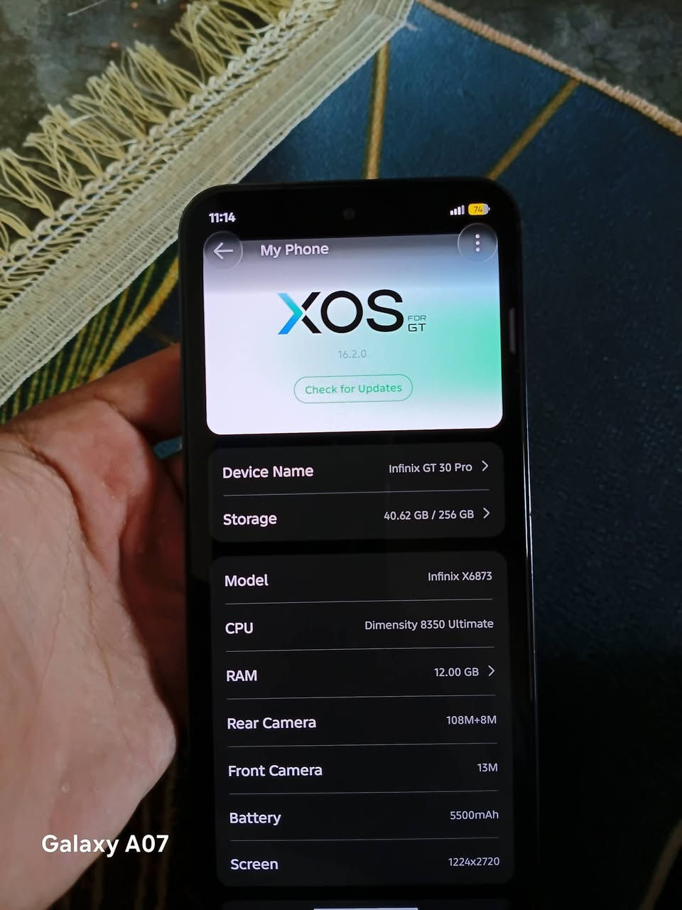 السلام عليكم جهاز للبيع GT30pro جهاز شرط ابلادي للتواصل ***********او الخاص مفتوح

نص مكتوب في الصور:
- Galaxy A07
- Galaxy A07 11:14 74 My Phone XOS FOR GT 16.2.0 Check for Updates Device Name Infinix GT 30 Pro Storage 40.62 GB / 256 GB Model Infinix X6873 CPU Dimensity 8350 Ultimate RAM 12.00 GB Rear Camera 108M+8M Front Camera 13M Battery 5500mAh Screen 1224x2720
