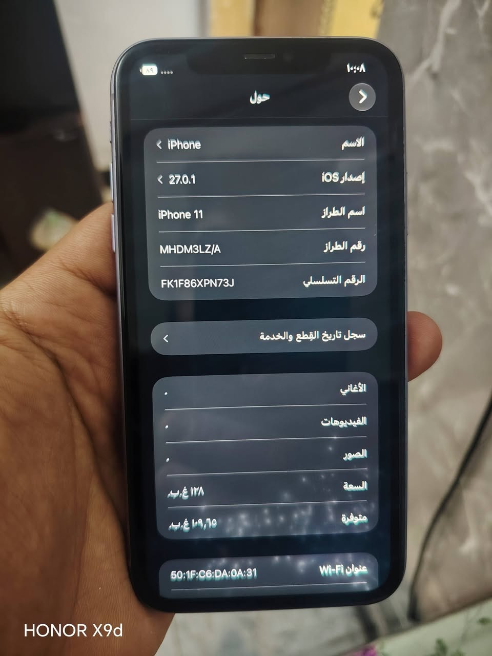 ايفون 11 عادي ذاكرة 128 
لونة حلو كلش بلادي لا مفتوح ولا مصلح
بس هاي نقاط بالشاشة بيضة ما مأثرة ب شئ
بصمة وجه متشتغل
150 الف رايتة 
*********** واتساب

نص مكتوب في الصور:
- HONOR X9d
- HONOR X9d ٨٩ ٠٨:٠١ حول الاسم iPhone إصدار iOS 27.0.1 اسم الطراز iPhone 11 رقم الطراز MHDM3LZ/A الرقم التسلسلي FK1F86XPN73J سجل تاريخ القطع والخدمة الأغاني . الفيديووهات . الصور . السعة ١٢٨ غ.ب متوفرة ١٠٩,٦٥ غ.ب عنوان Wi-Fi 50:1F:C6:DA:0A:31