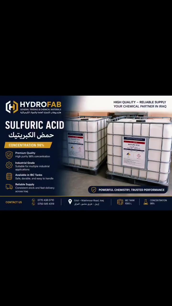 حمض #الكبريتيك 98%  #Sulfuric Acid

HYDROFAB توفر حمض الكبريتيك H₂SO₄ بتركيز 98% للاستخدامات الصناعية والتجارية.

🔹 تركيز عالي 98%
🔹 مناسب للعديد من التطبيقات الصناعية
🔹 توريد بالجملة للمصانع والشركات
🔹 تجهيز حسب الكميات المطلوبة
🔹 جودة ومواصفات موثوقة

الاستخدامات:
الصناعات الكيميائية #معالجة المياه، الصناعات المعدنية #المنظفات الأسمدة والعديد من التطبيقات الصناعية.

 #أربيل، طريق مخمور

📞 ***********
📞 ***********

HYDROFAB
Chemicals & Industrial Solutions
