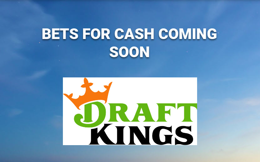 Bets for Cash Coming Soon
