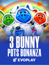 3 Bunny Pots Bonanza
