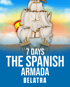 7 Days The Spanish Armada