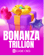 Bonanza Trillion