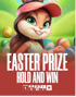Easter Prize Hold And Win