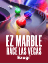 EZ Marble Race Las Vegas