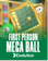 First Person Mega Ball
