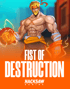 Fist of Destruction