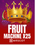 Fruit Machine x25