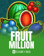 Fruit Million
