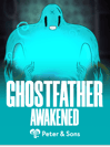 Ghostfather Awakened